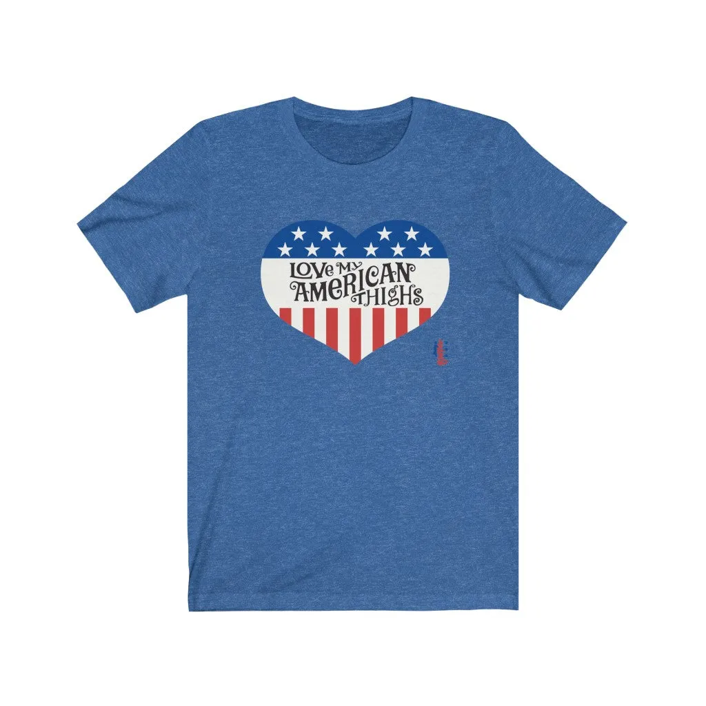 Love My American Thighs - Mens and Womens Workout T Shirt