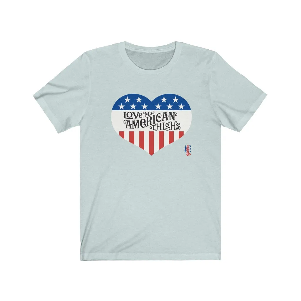 Love My American Thighs - Mens and Womens Workout T Shirt