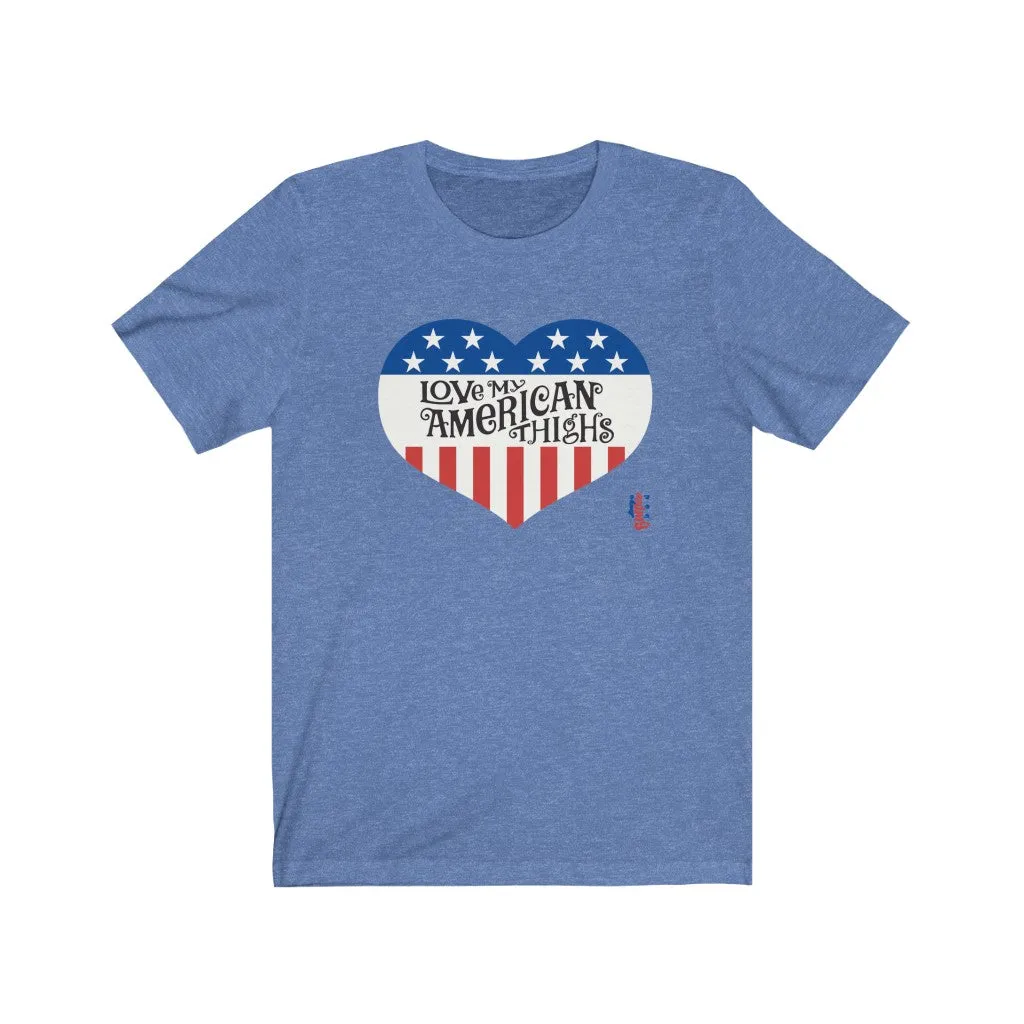 Love My American Thighs - Mens and Womens Workout T Shirt