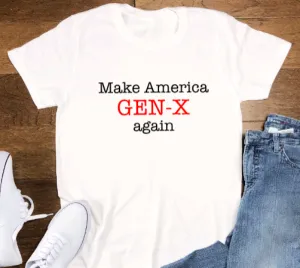 Make America Gen-X again, White, Short Sleeve Unisex T-shirt