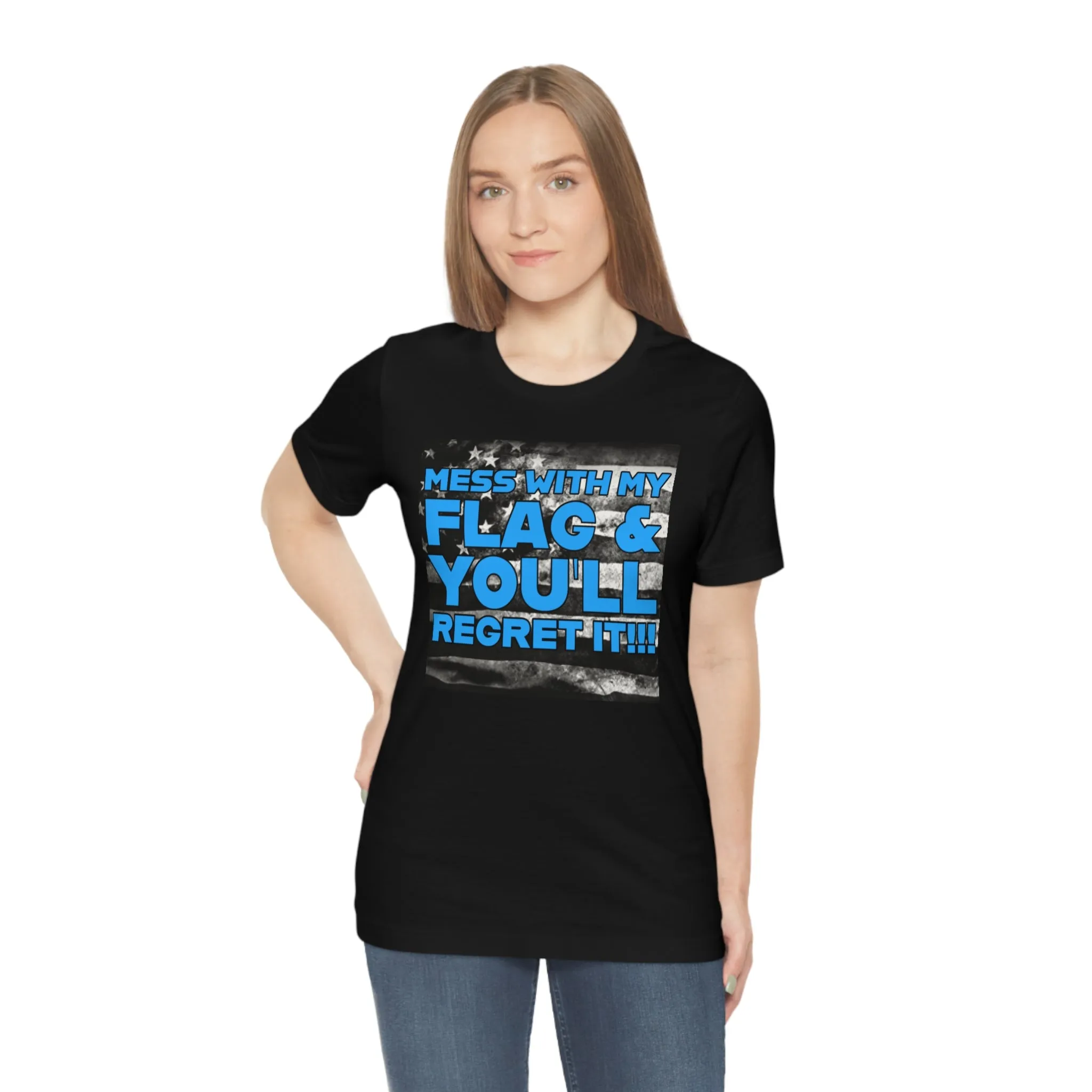 Mess With My Flag & You'll Regret It! Short Sleeve Tee