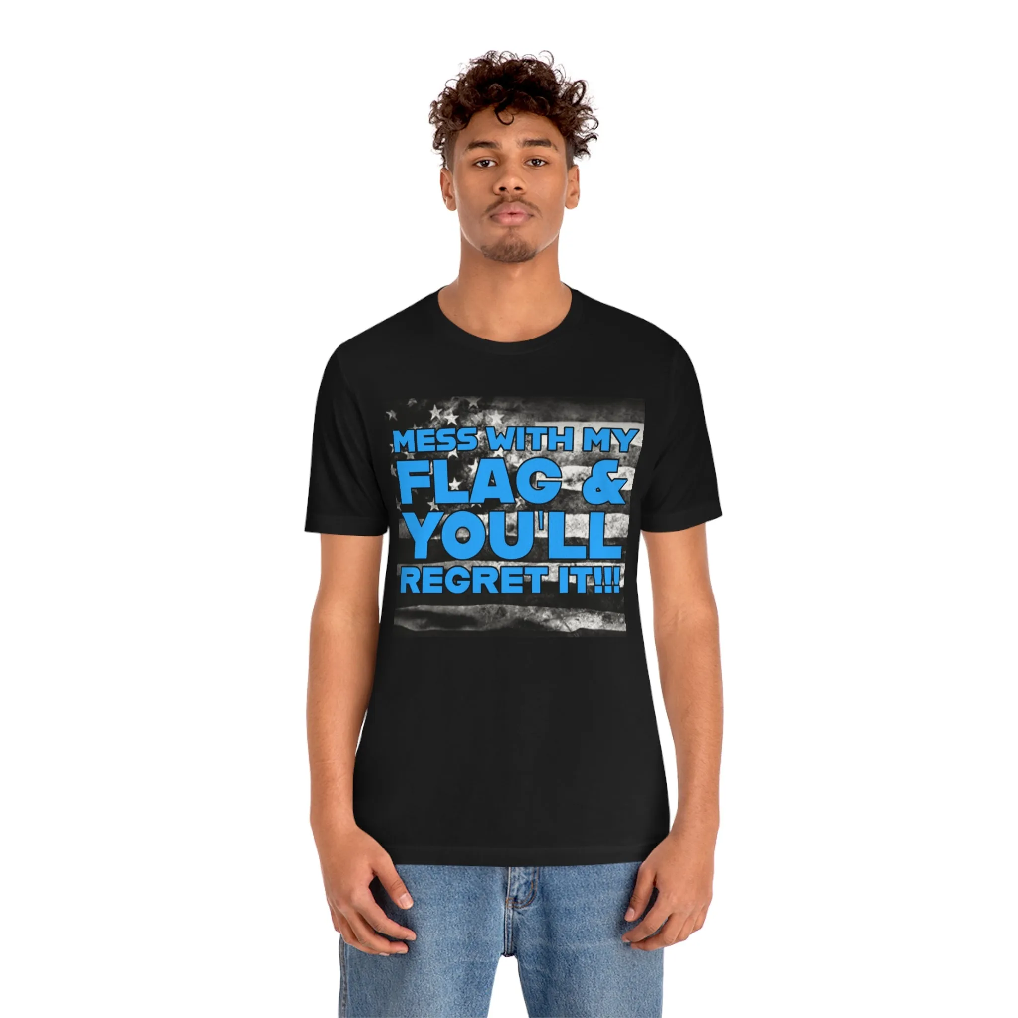 Mess With My Flag & You'll Regret It! Short Sleeve Tee