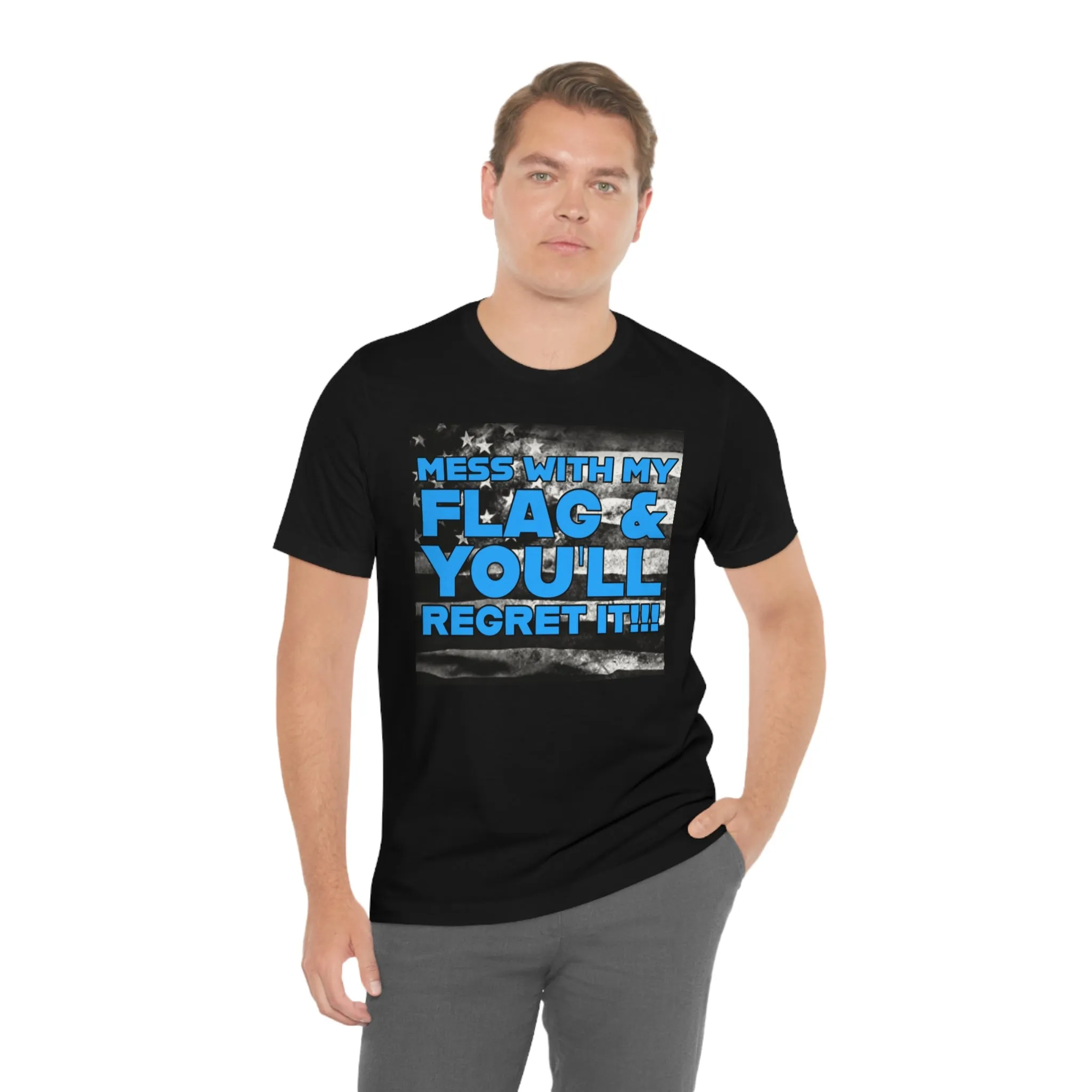 Mess With My Flag & You'll Regret It! Short Sleeve Tee