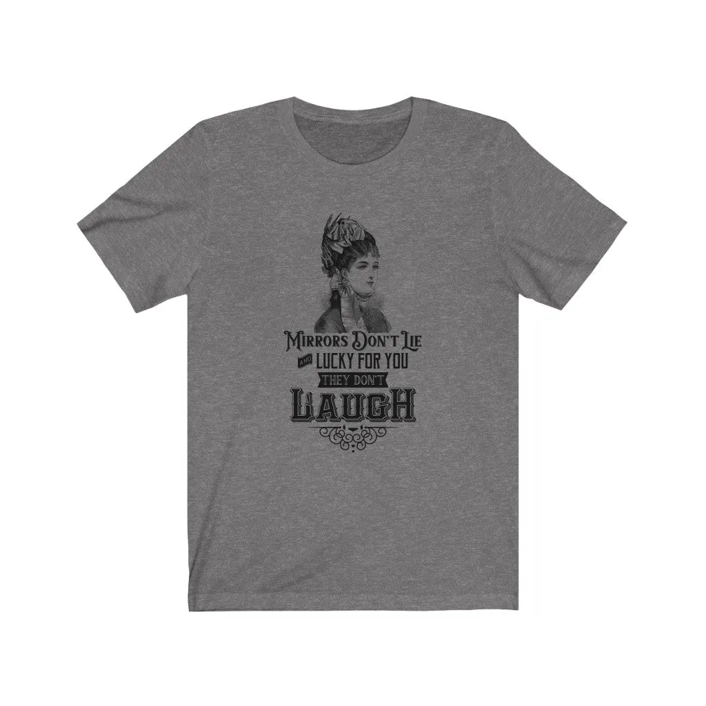 MIRRORS DON'T LIE WOMAN'S Jersey Short Sleeve Tee