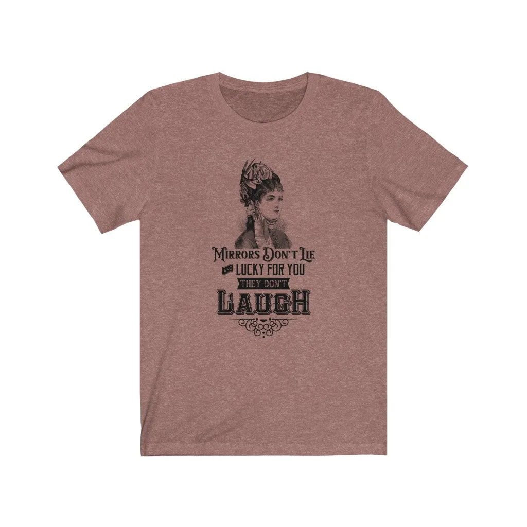 MIRRORS DON'T LIE WOMAN'S Jersey Short Sleeve Tee