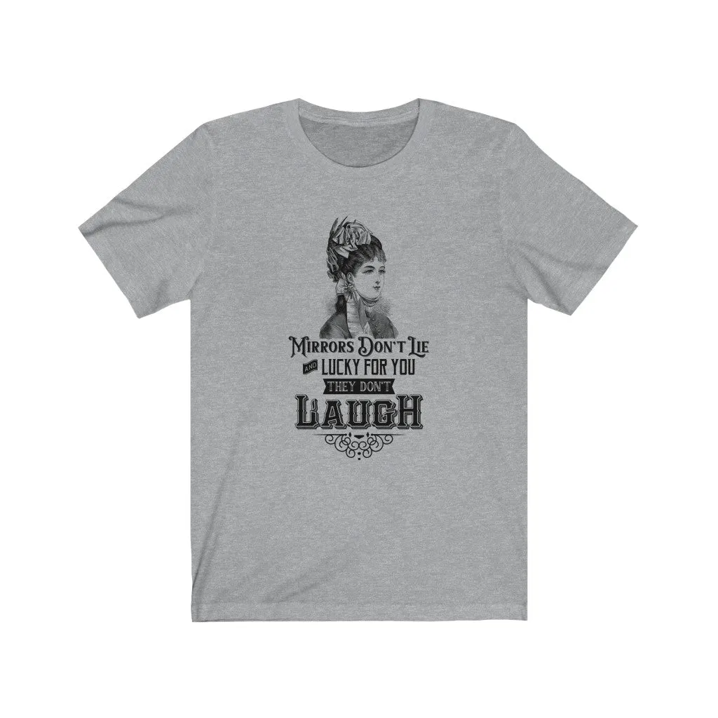 MIRRORS DON'T LIE WOMAN'S Jersey Short Sleeve Tee