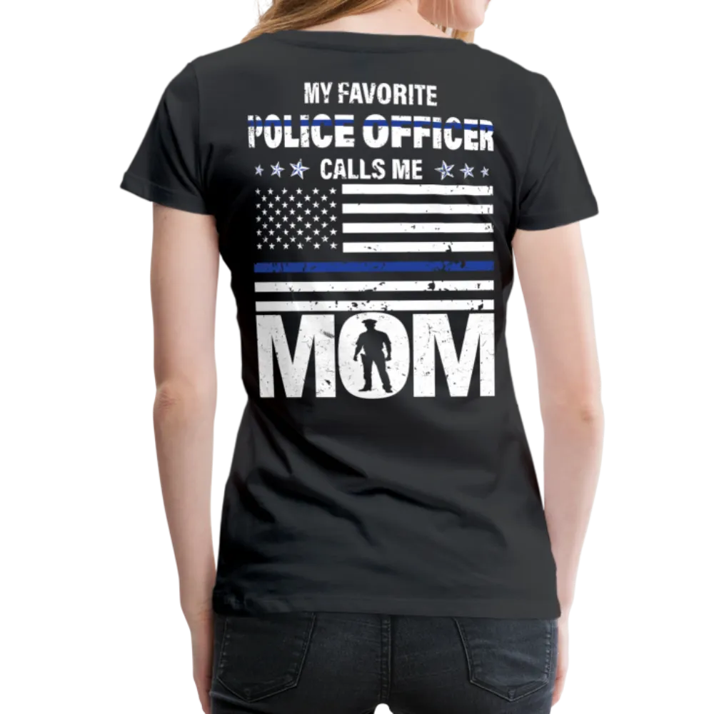 My Favorite Police Officer Calls Me Mom Women’s Premium T-Shirt