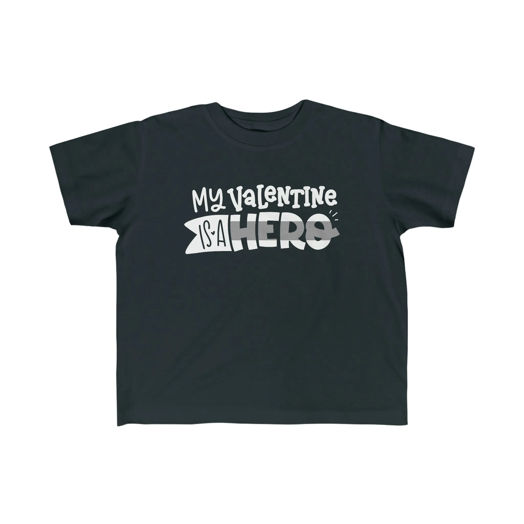 My Valentine Is A Hero © Toddler Tee (Thin Silver Line)