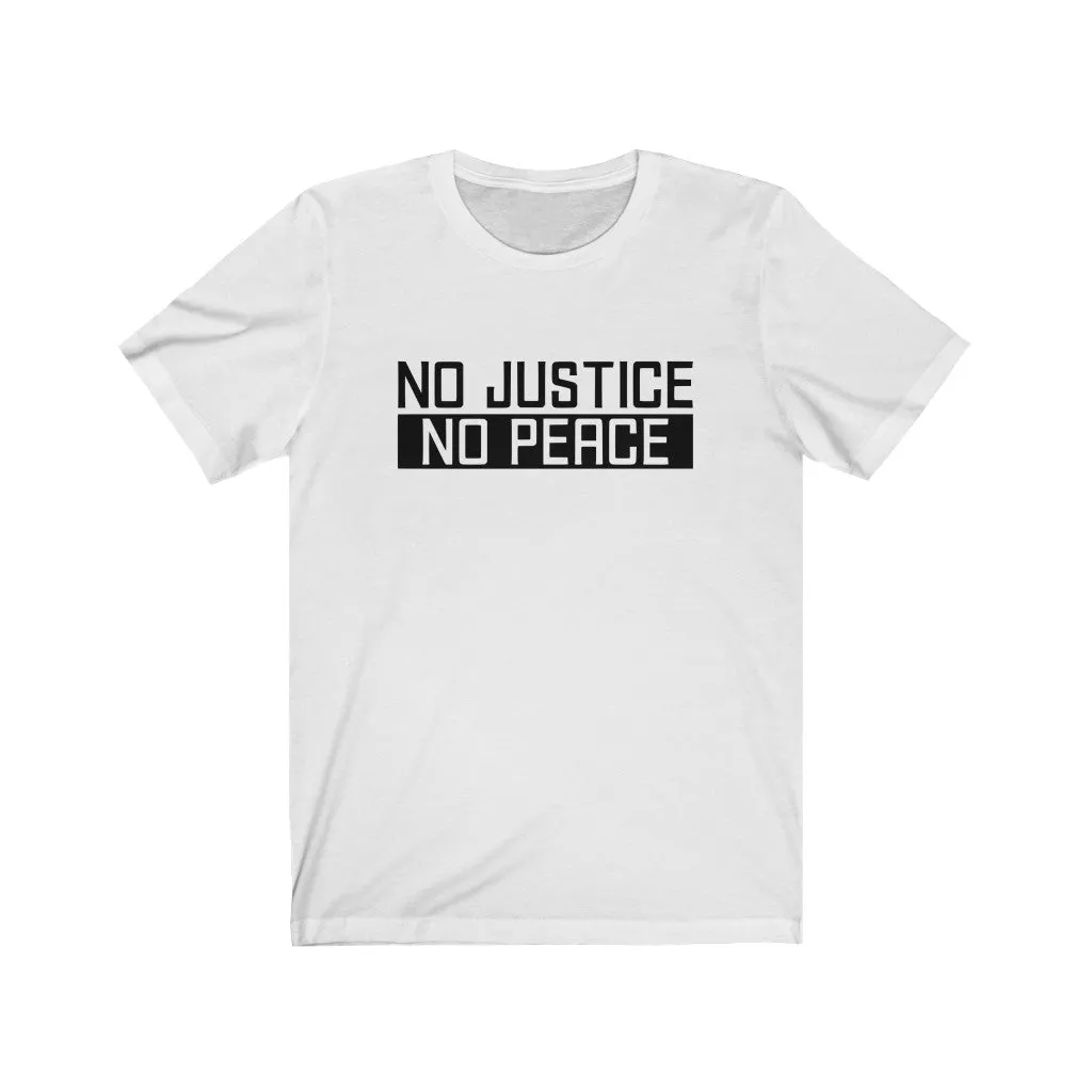No Justice, No Peace!