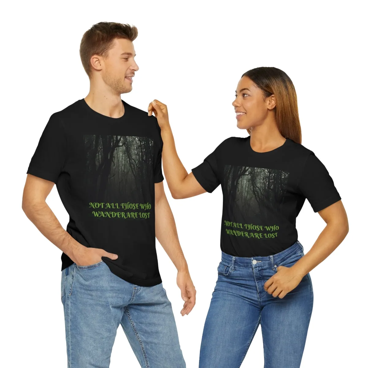 Not All Those Who Wander Are Lost Short Sleeve Tee