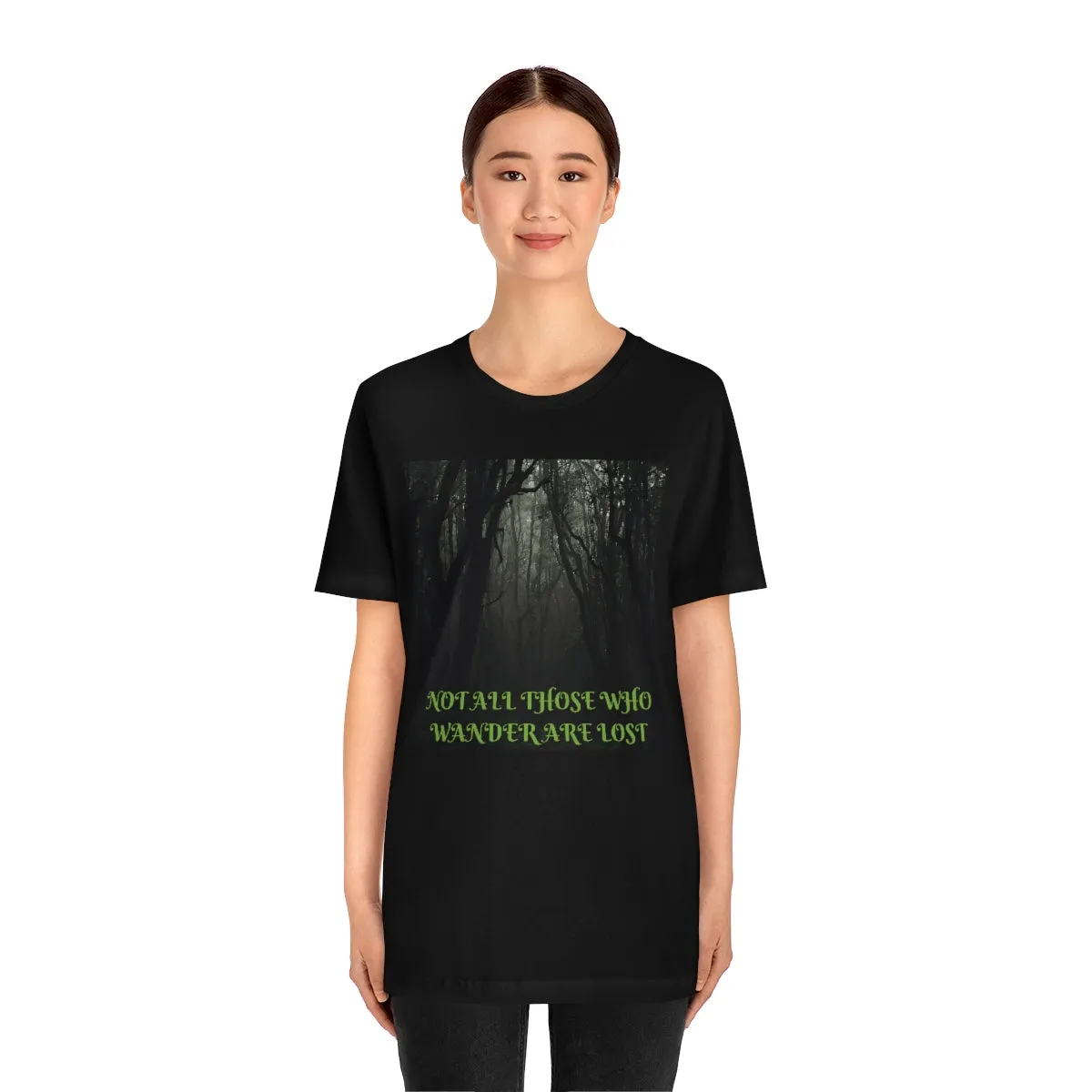 Not All Those Who Wander Are Lost Short Sleeve Tee