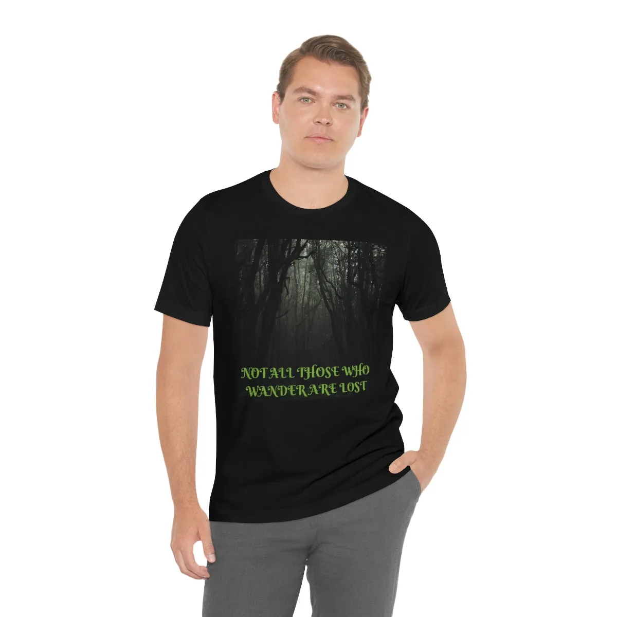 Not All Those Who Wander Are Lost Short Sleeve Tee