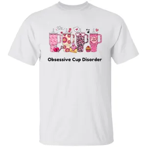 Obsessive Cup Disorder T-Shirt