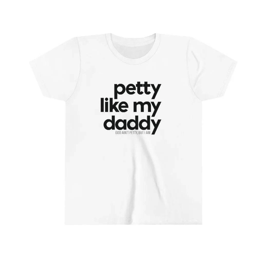 Petty Like My Daddy Youth Tee