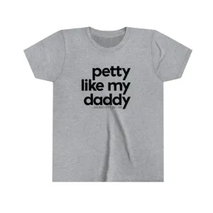 Petty Like My Daddy Youth Tee
