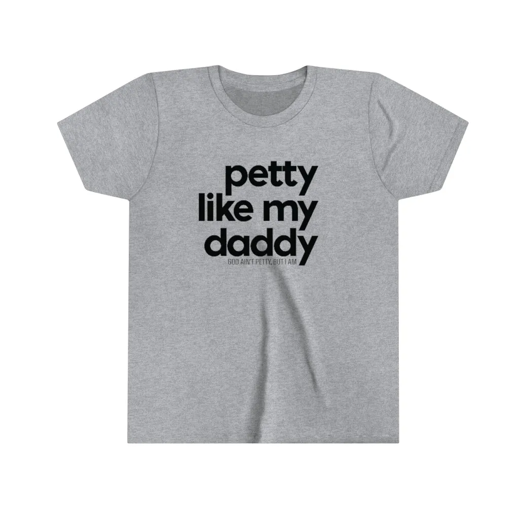 Petty Like My Daddy Youth Tee