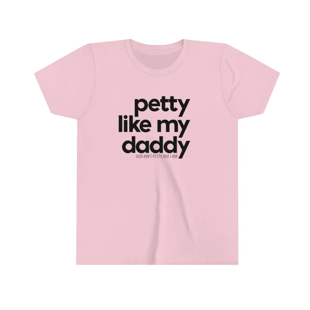 Petty Like My Daddy Youth Tee