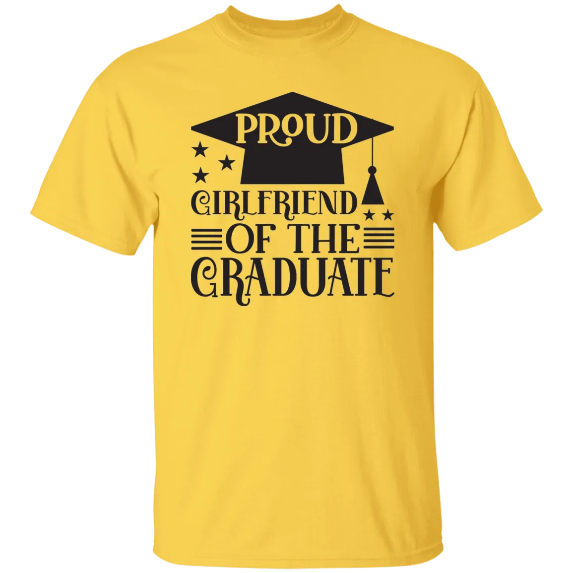 Proud Girlfriend of the Graduate G500 5.3 oz. T-Shirt