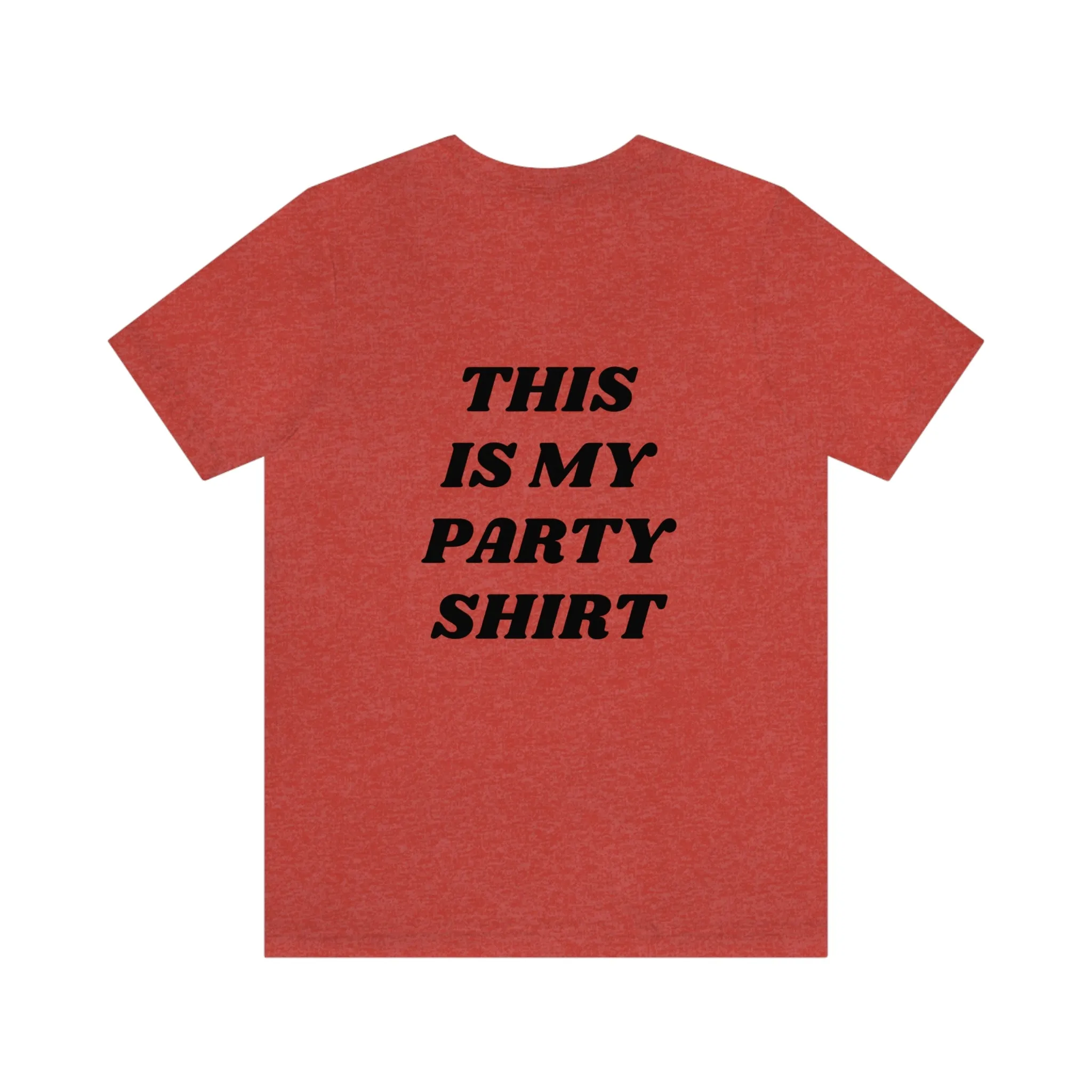 "This is my party shirt." Shirt