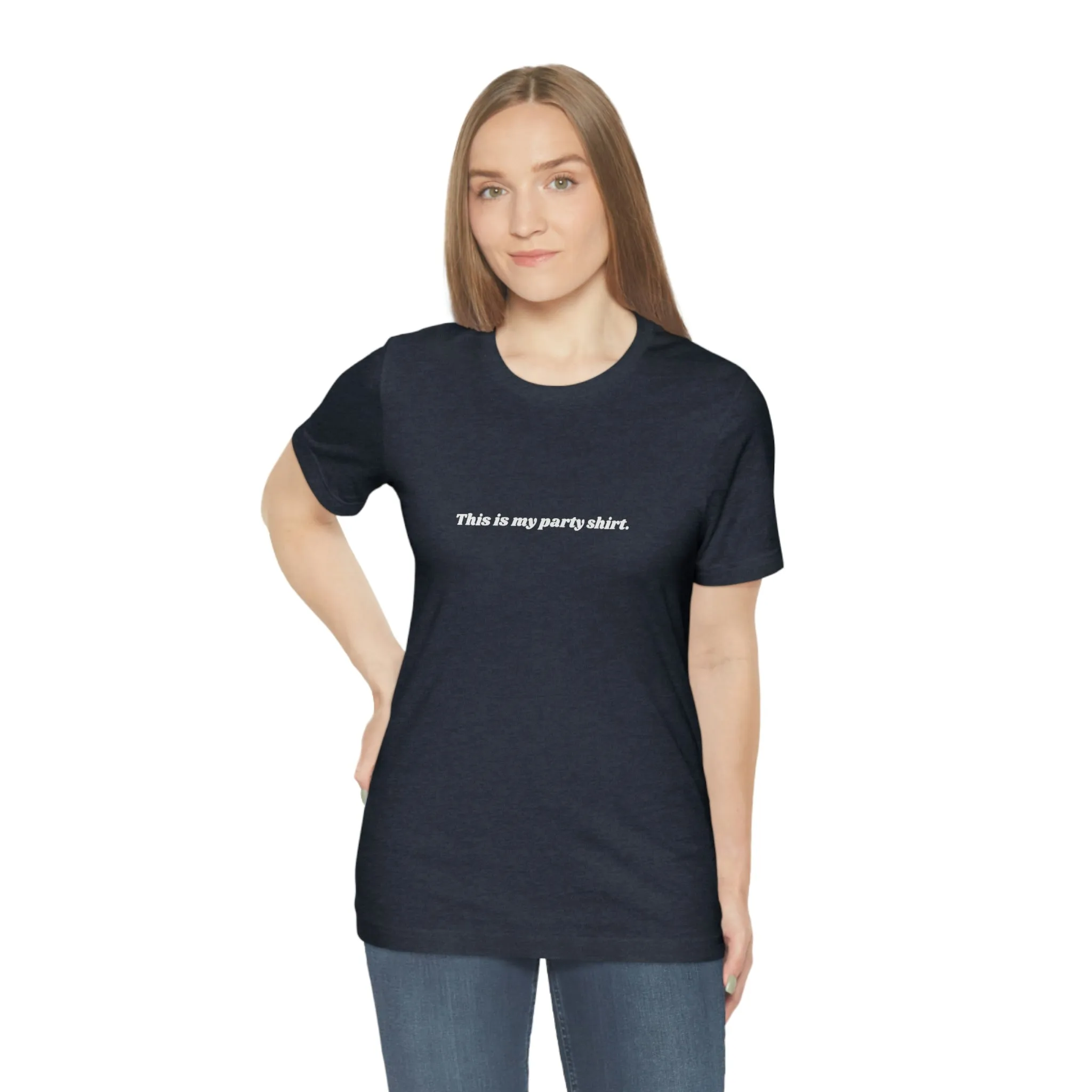 "This is my party shirt." Shirt