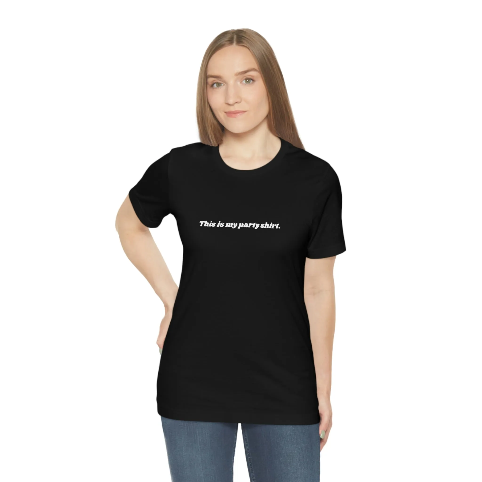 "This is my party shirt." Shirt
