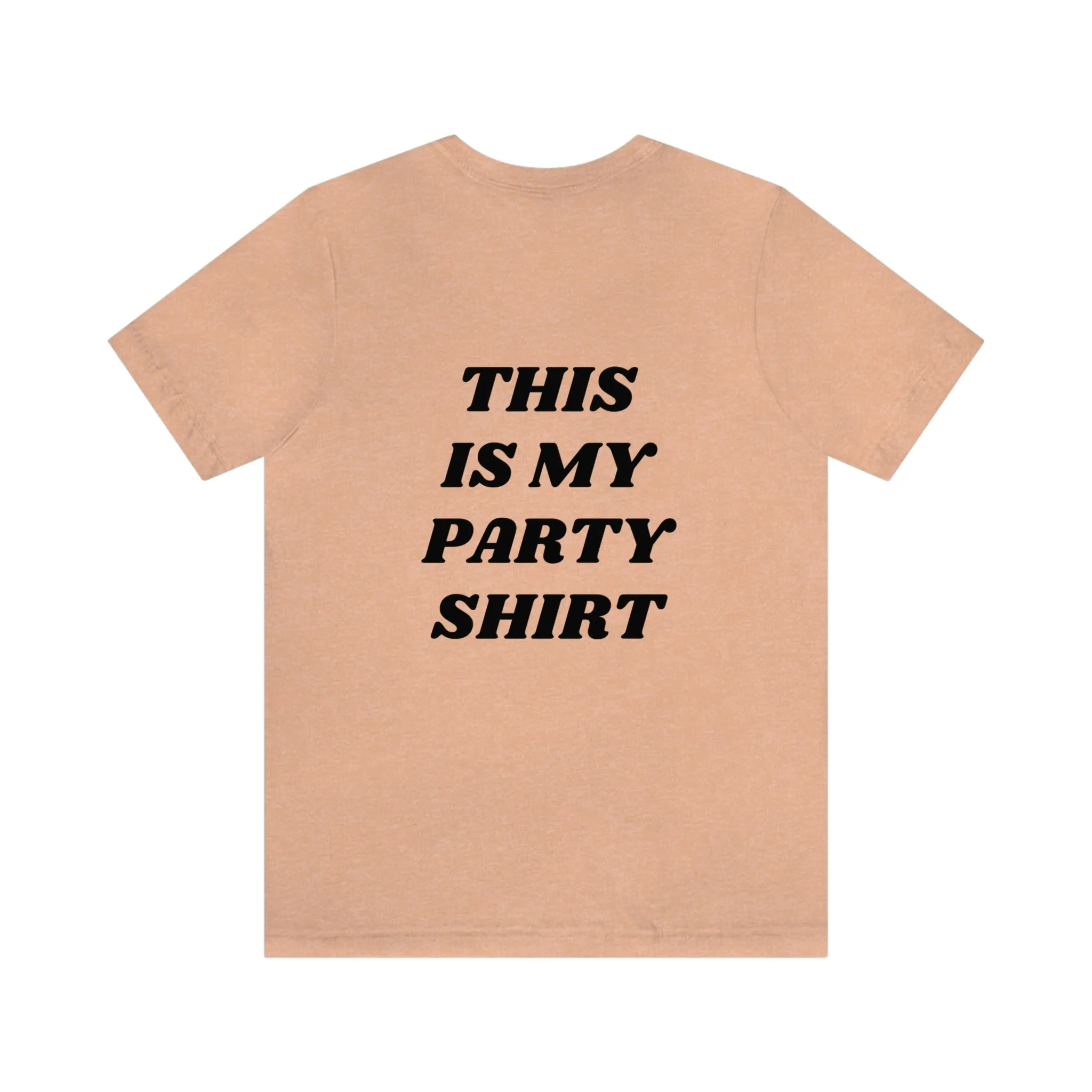 "This is my party shirt." Shirt