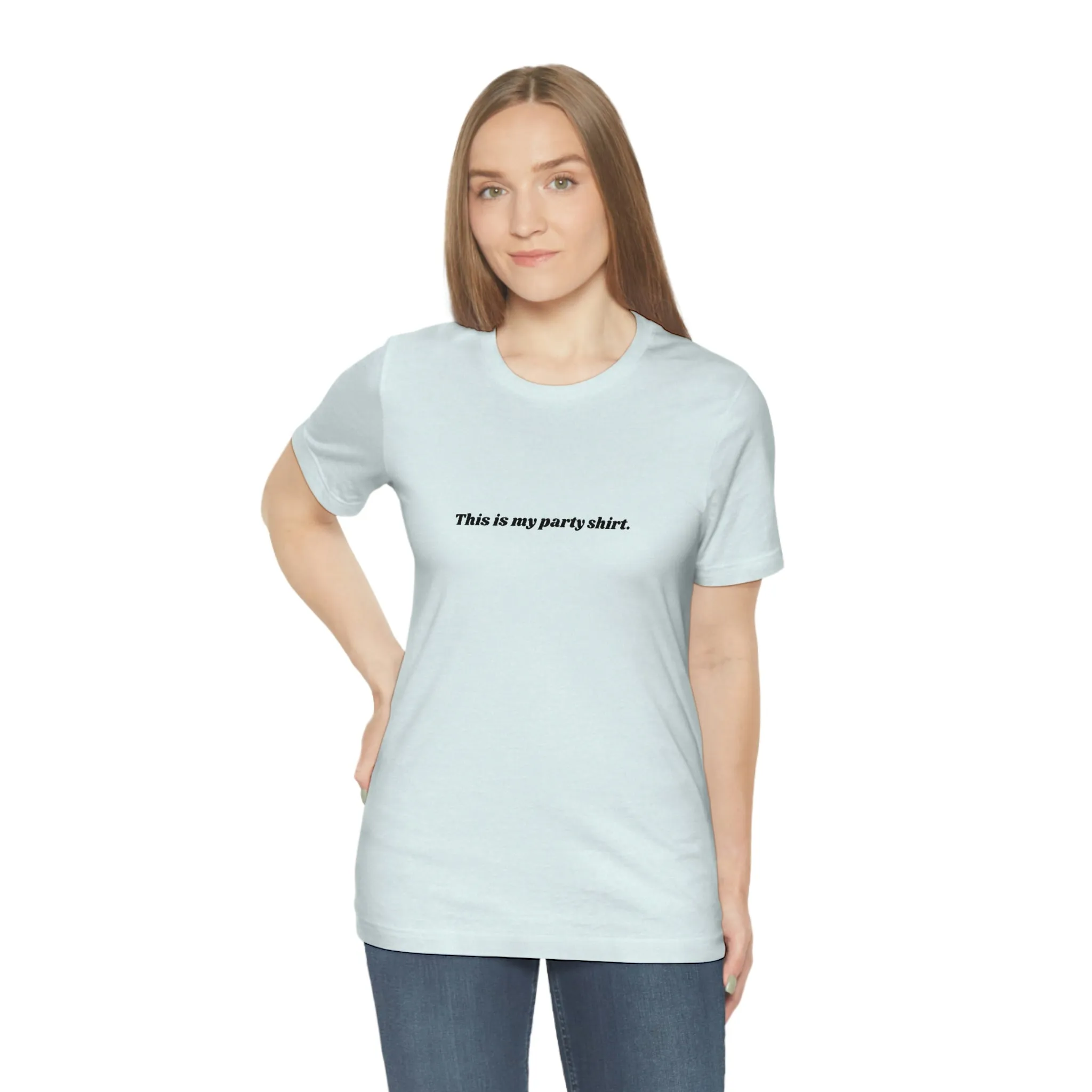 "This is my party shirt." Shirt