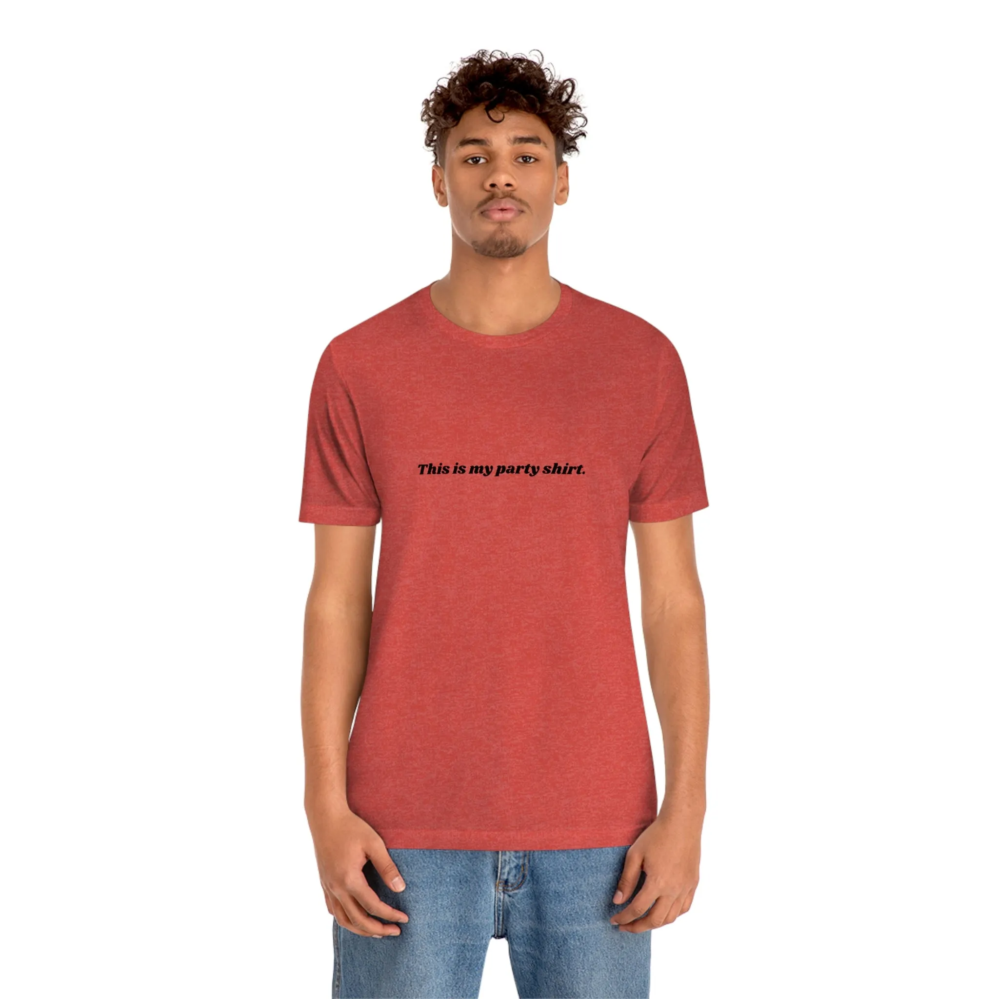 "This is my party shirt." Shirt