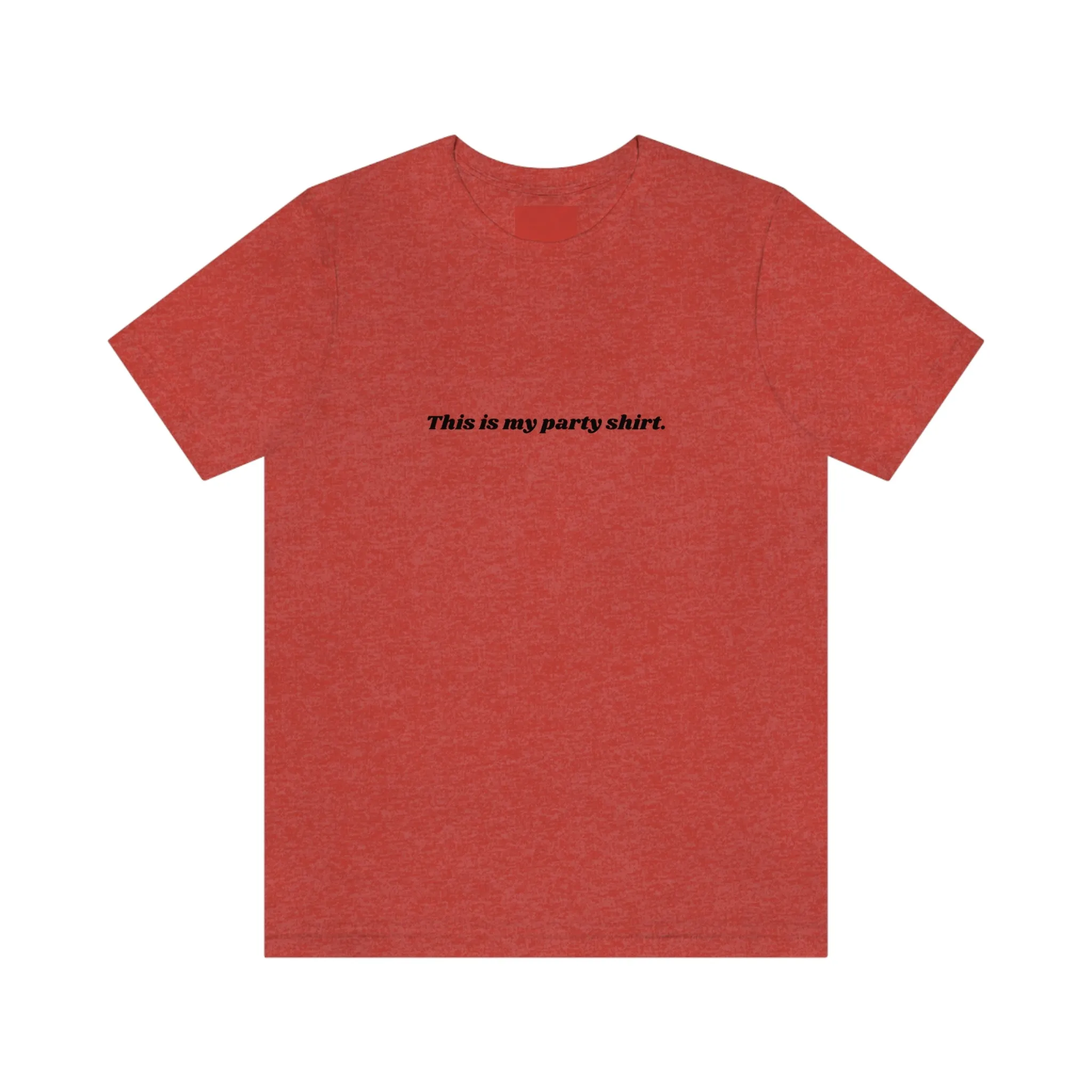 "This is my party shirt." Shirt