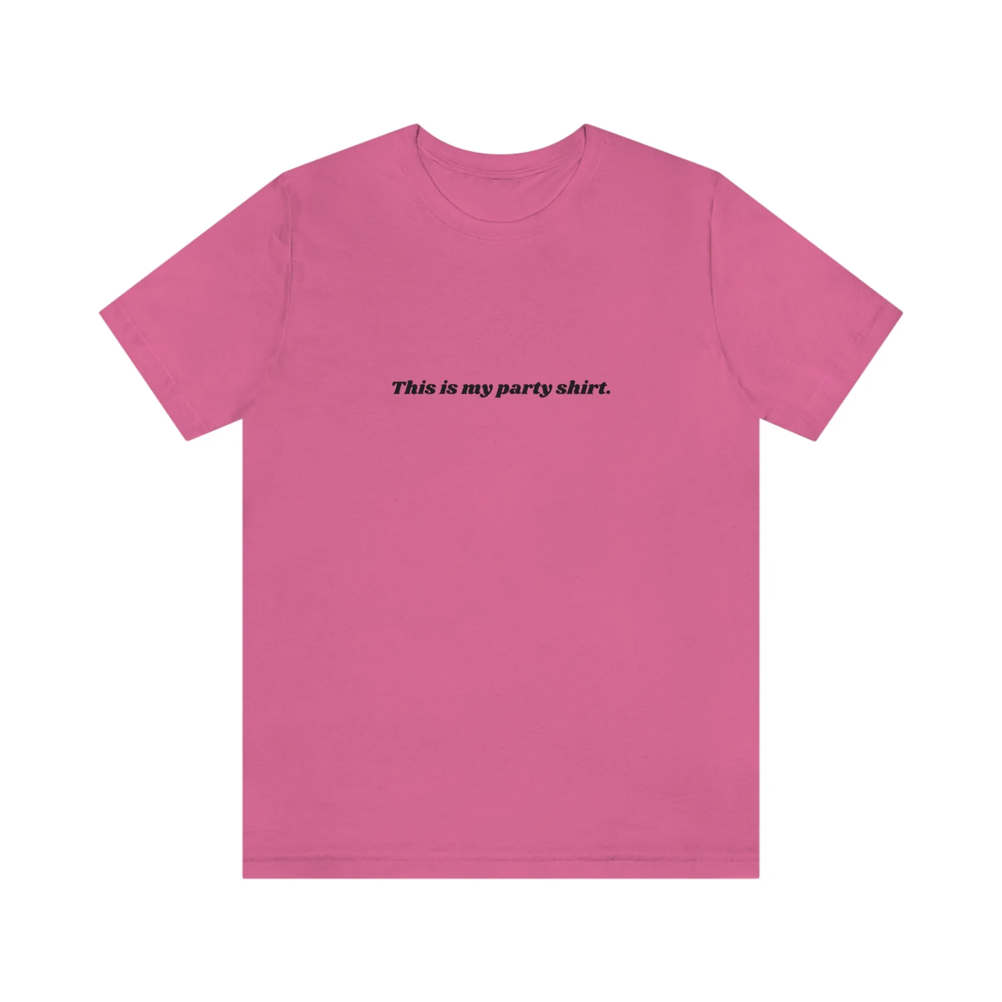 "This is my party shirt." Shirt