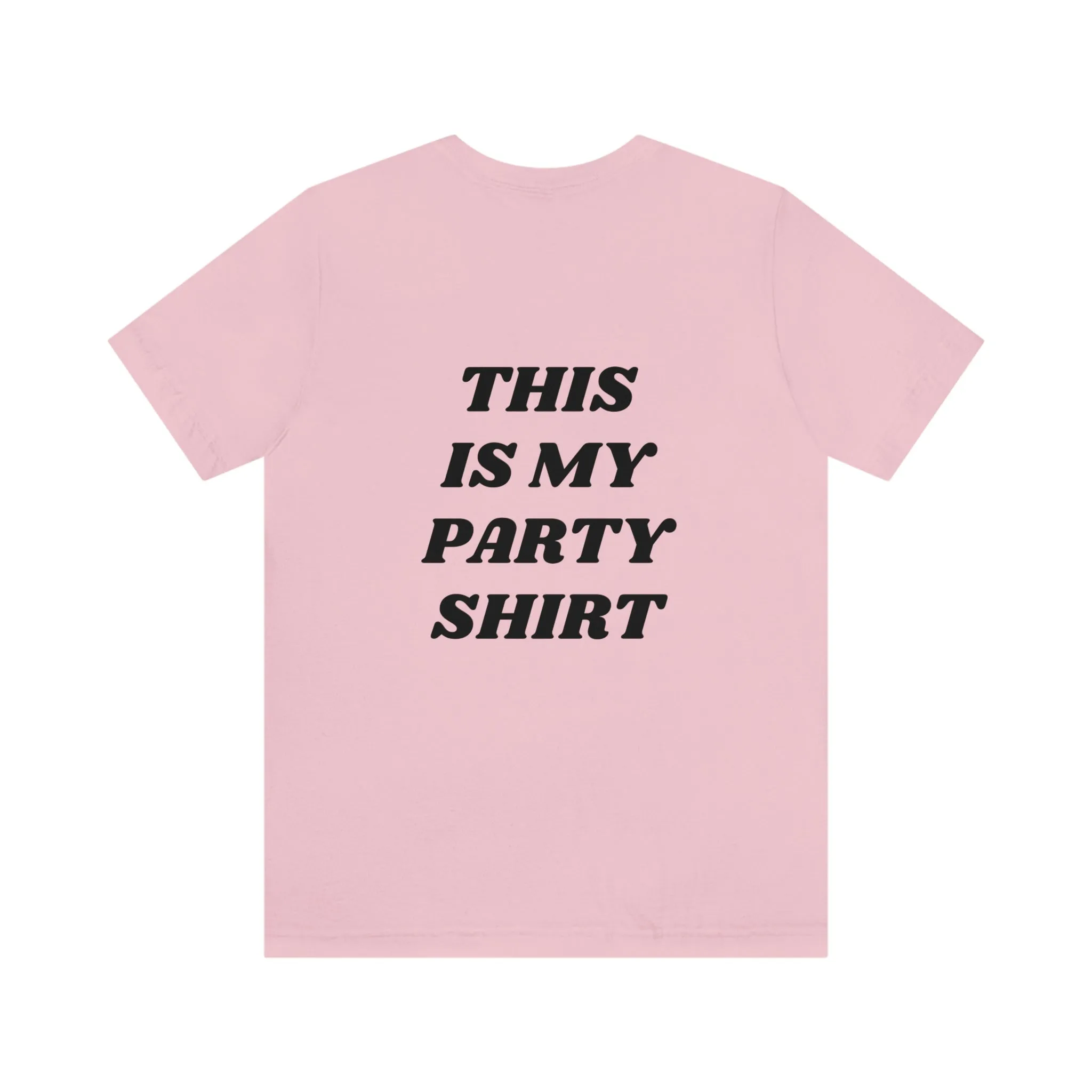"This is my party shirt." Shirt