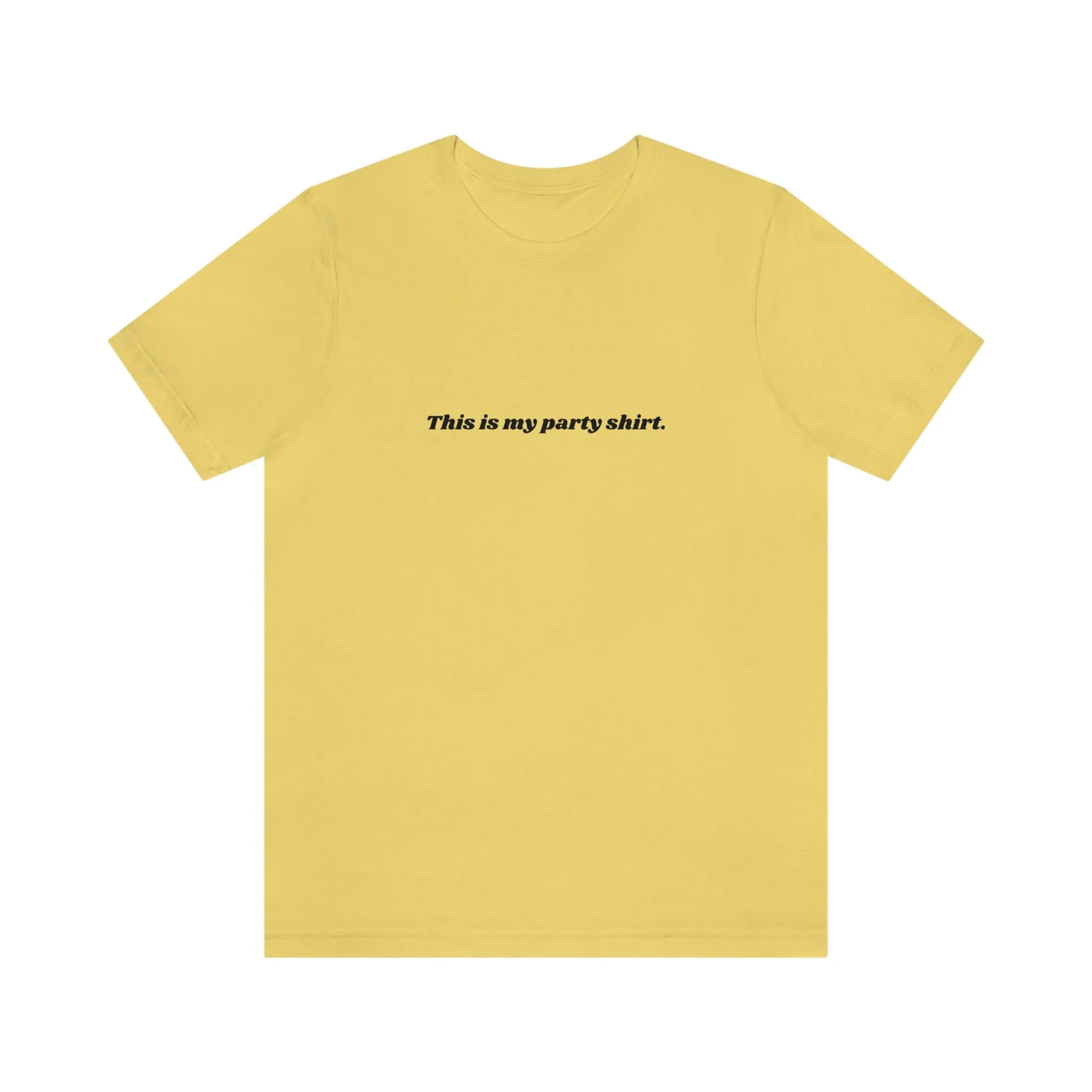 "This is my party shirt." Shirt