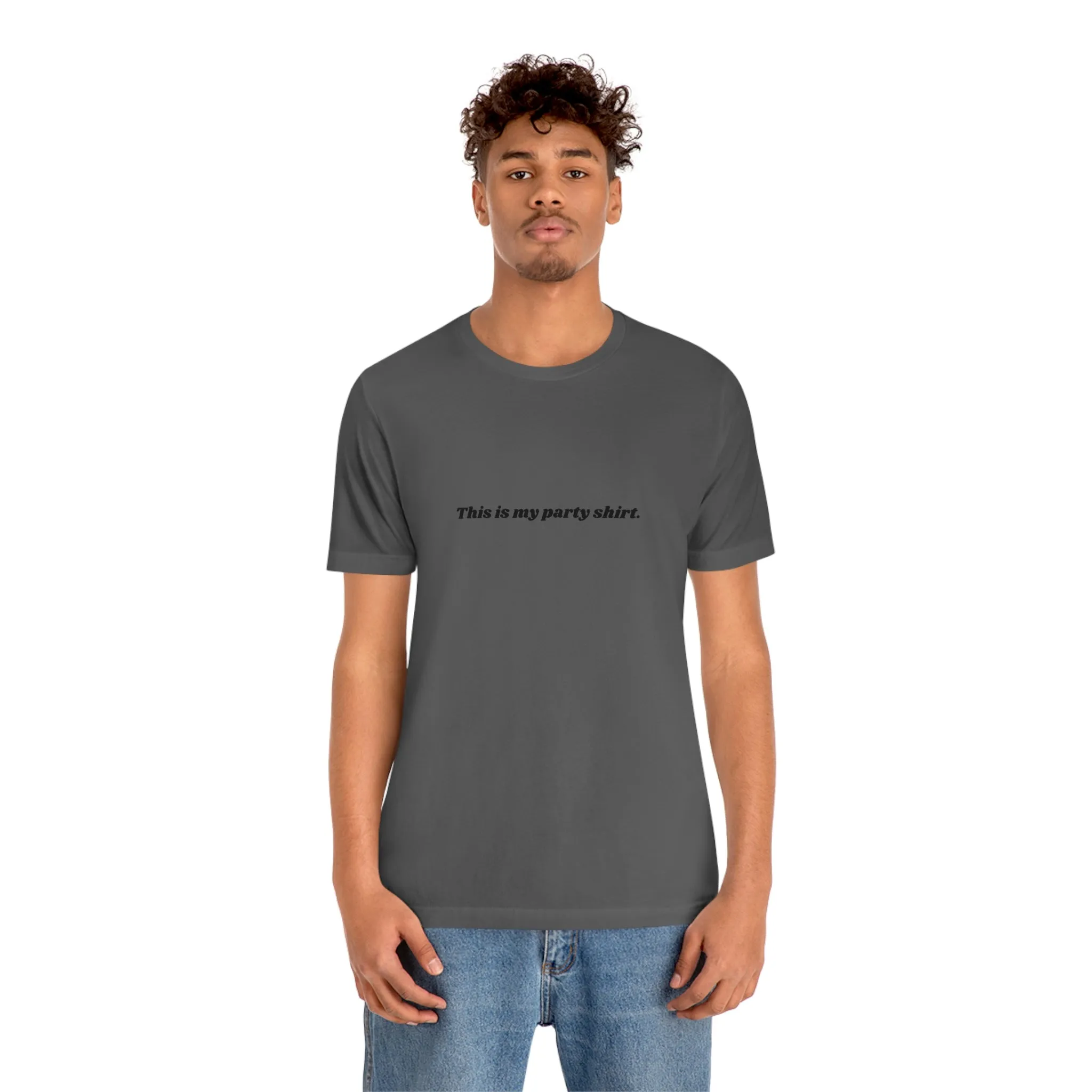 "This is my party shirt." Shirt