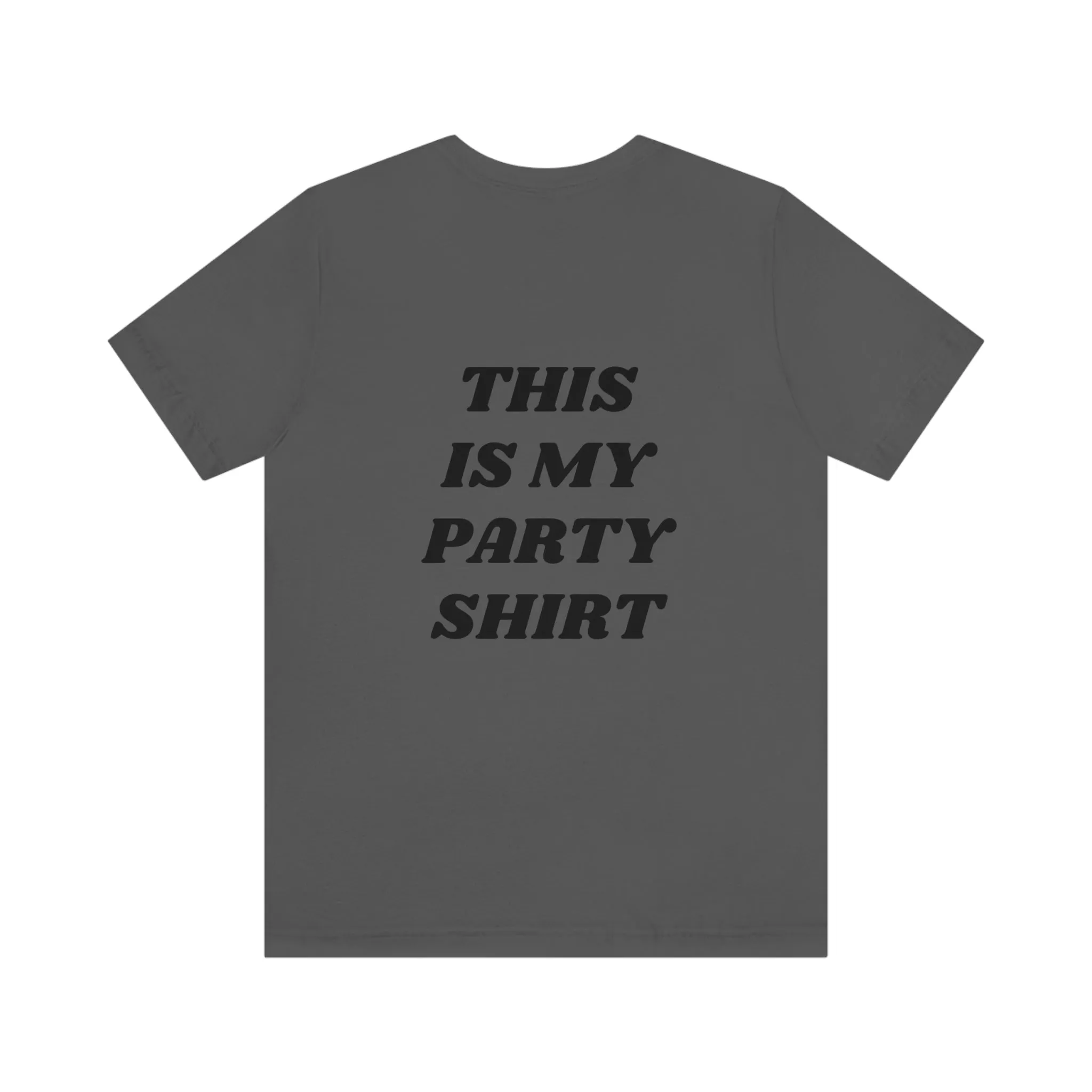 "This is my party shirt." Shirt