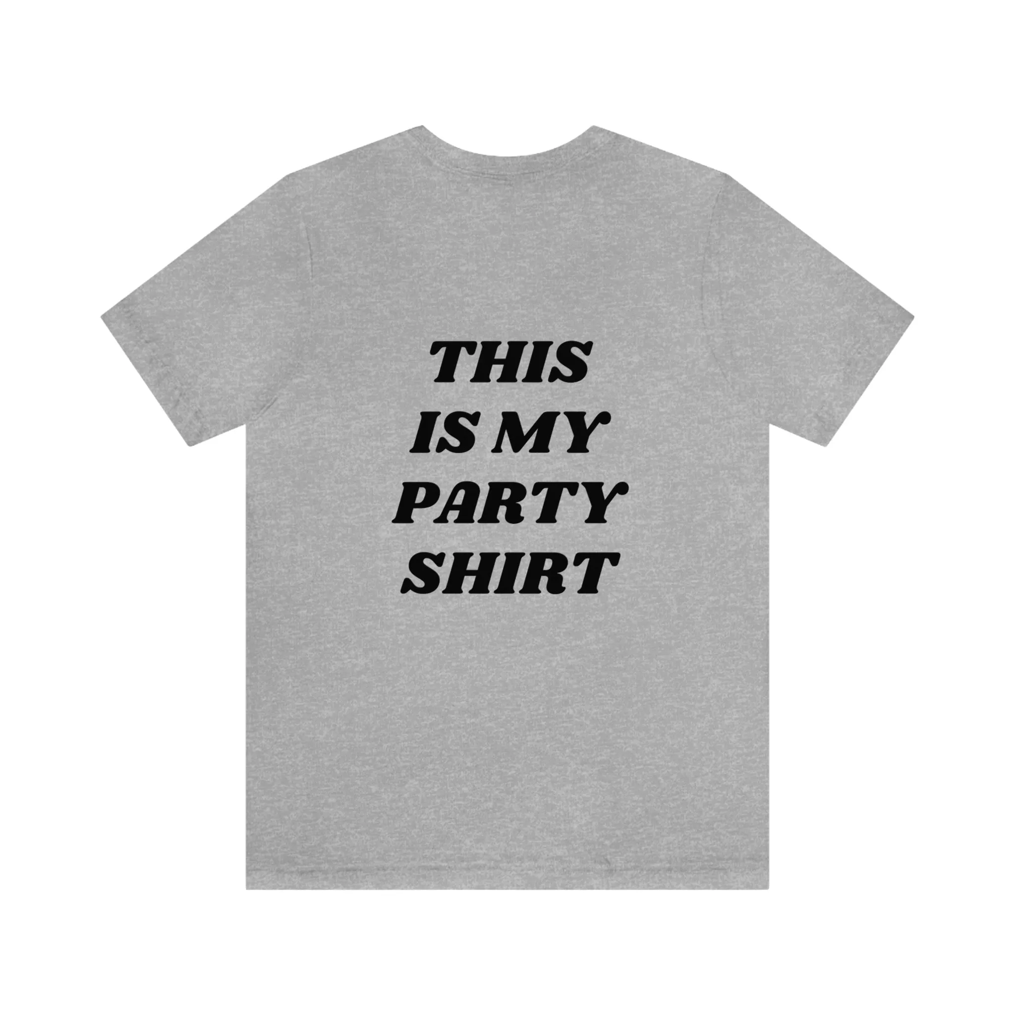 "This is my party shirt." Shirt