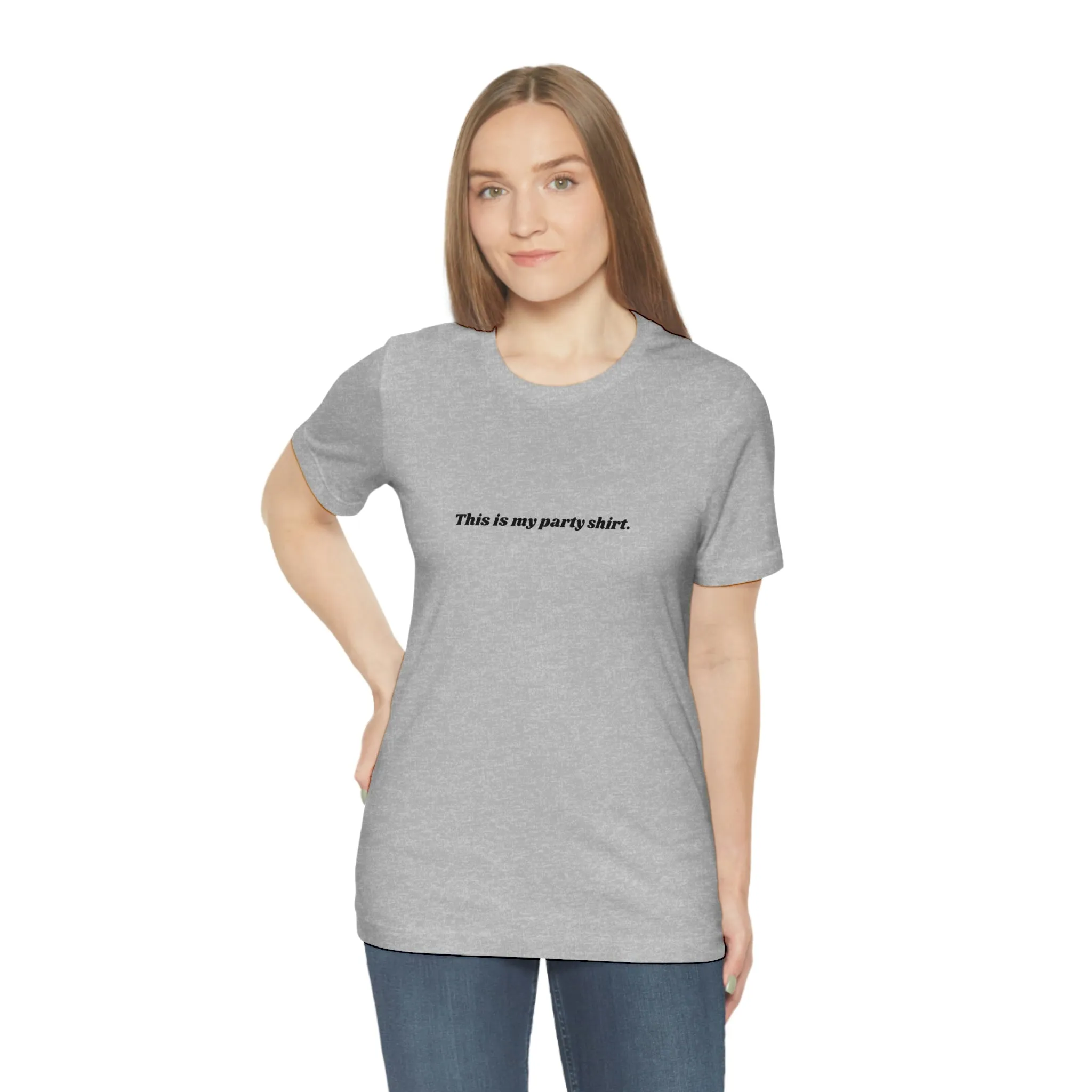 "This is my party shirt." Shirt