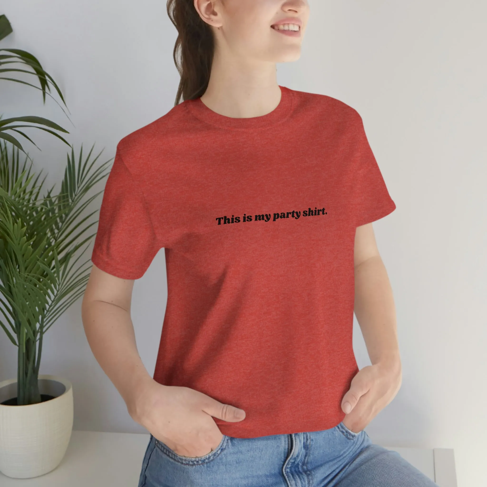 "This is my party shirt." Shirt