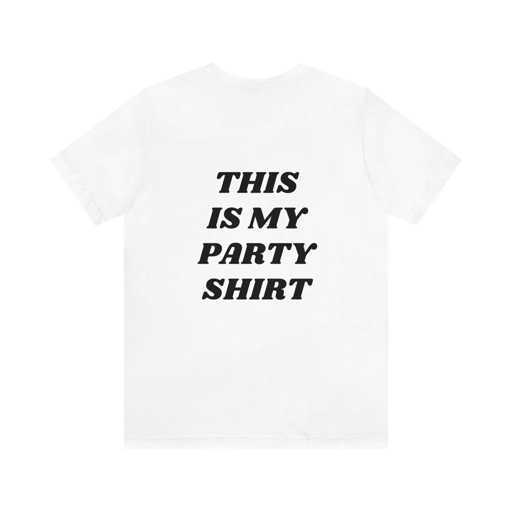 "This is my party shirt." Shirt