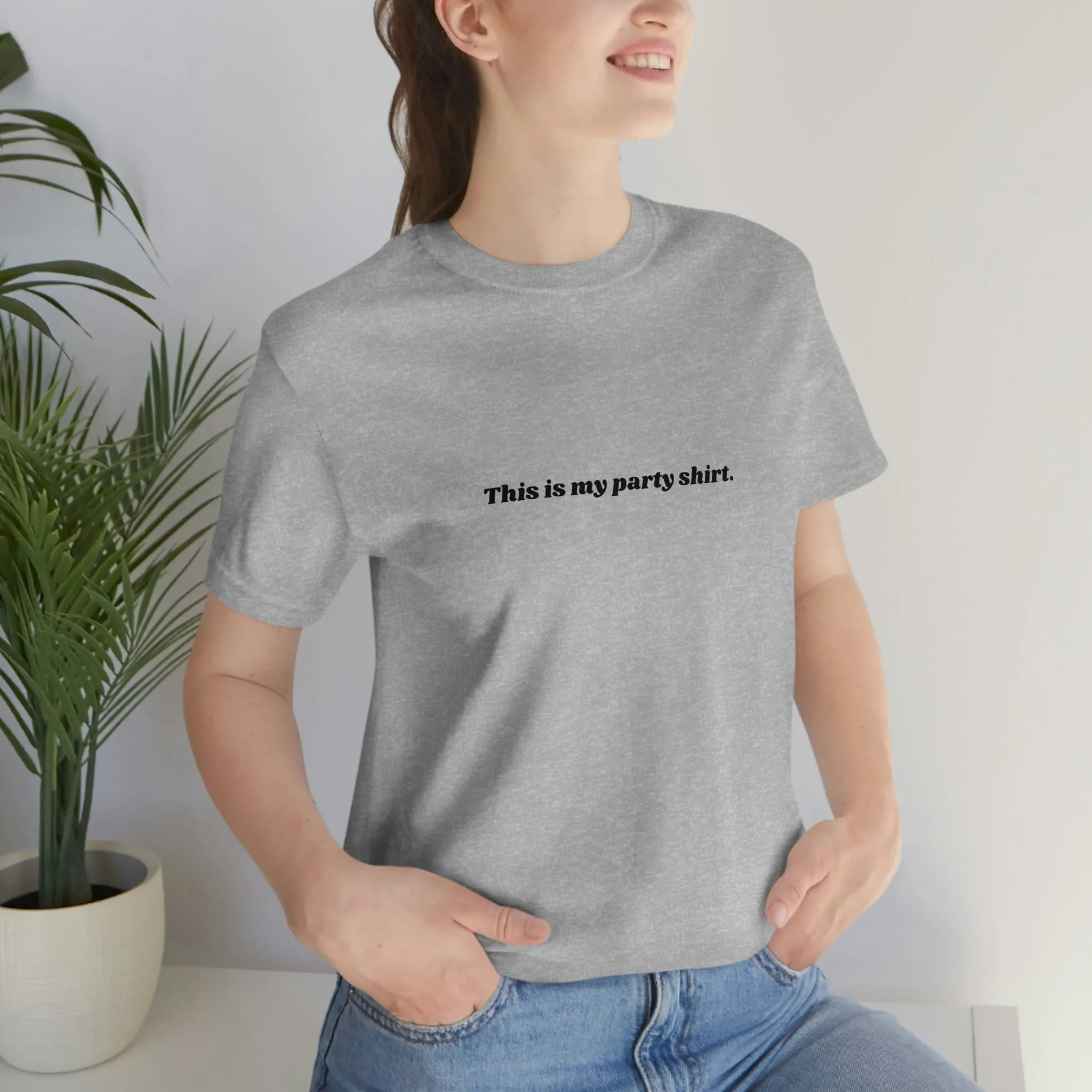 "This is my party shirt." Shirt