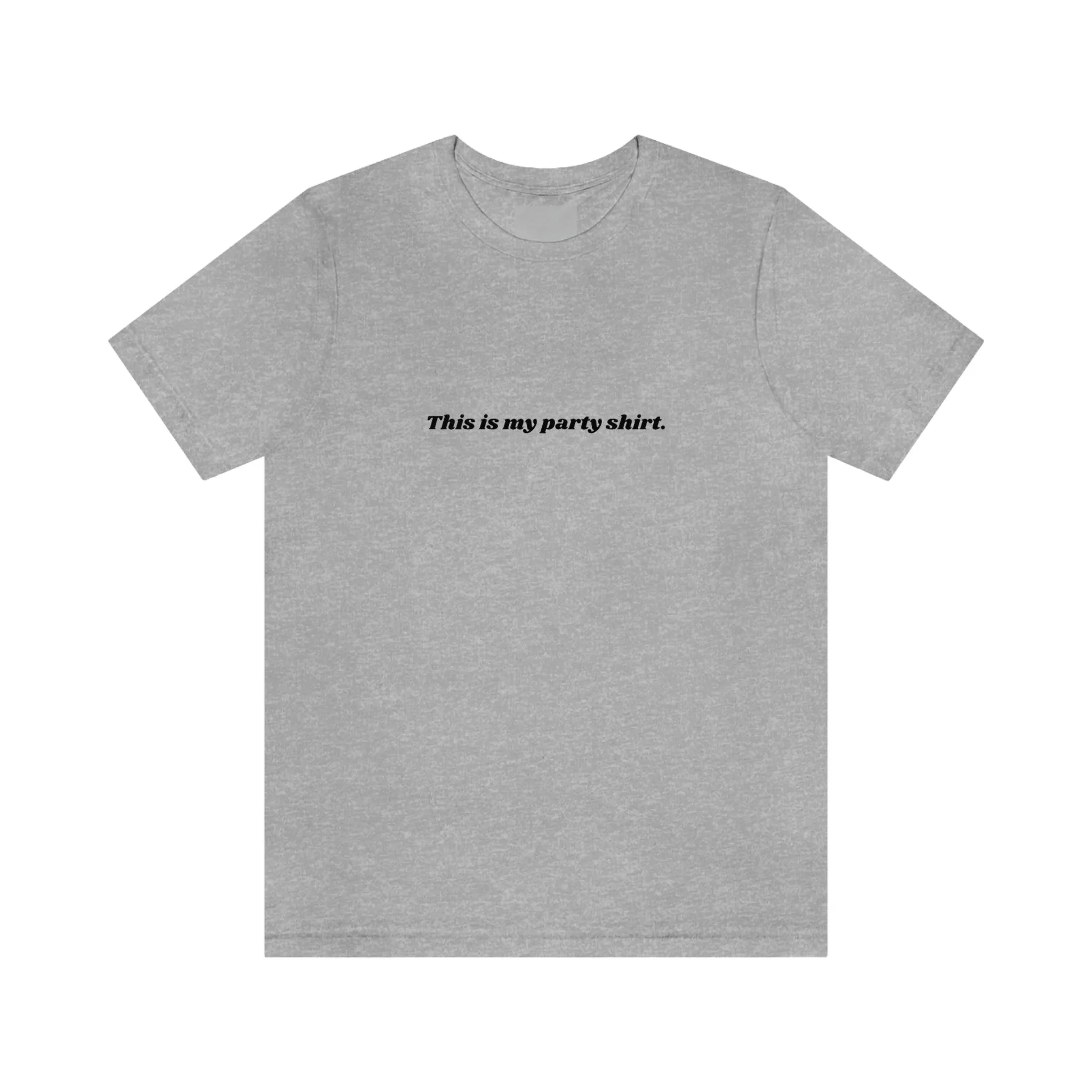 "This is my party shirt." Shirt