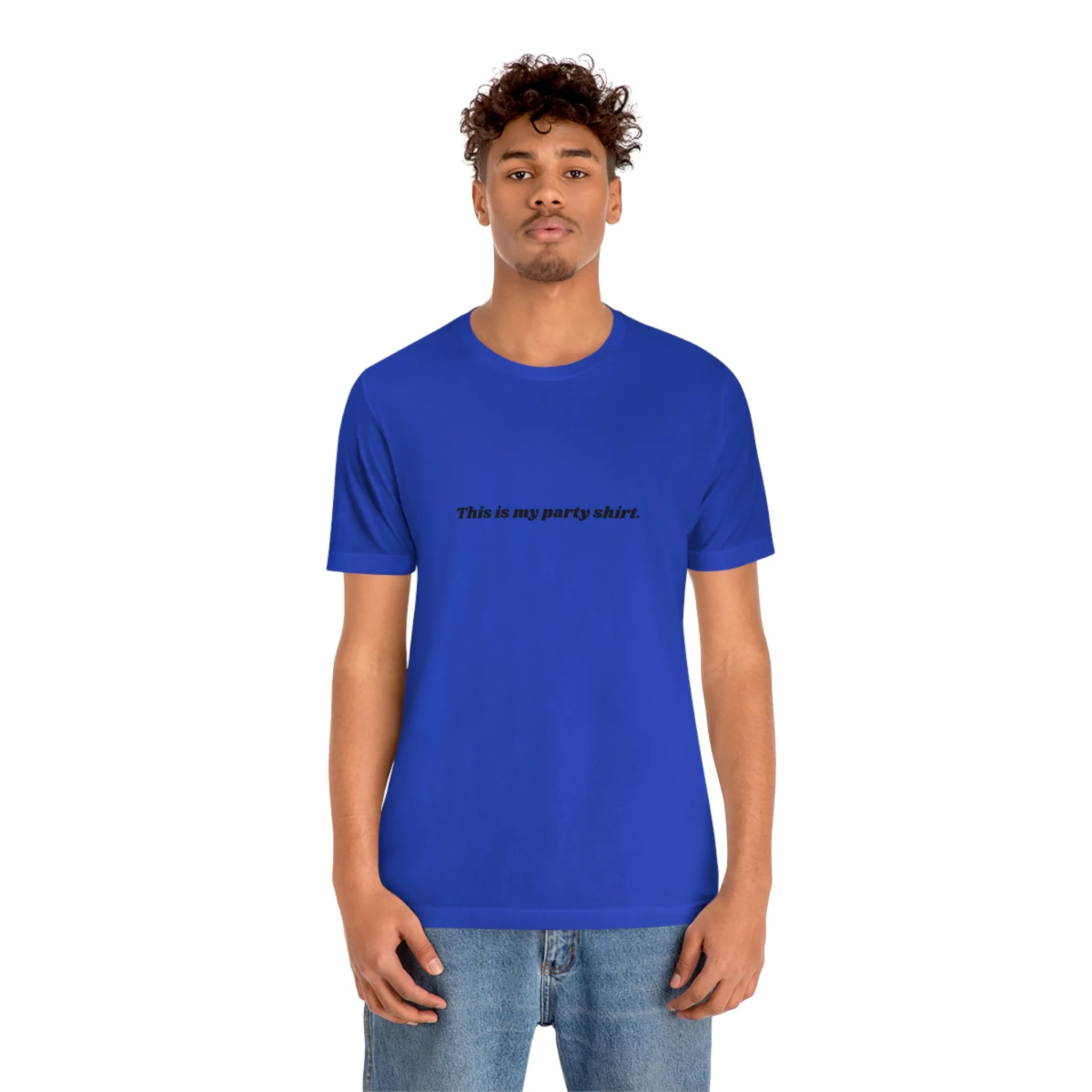 "This is my party shirt." Shirt