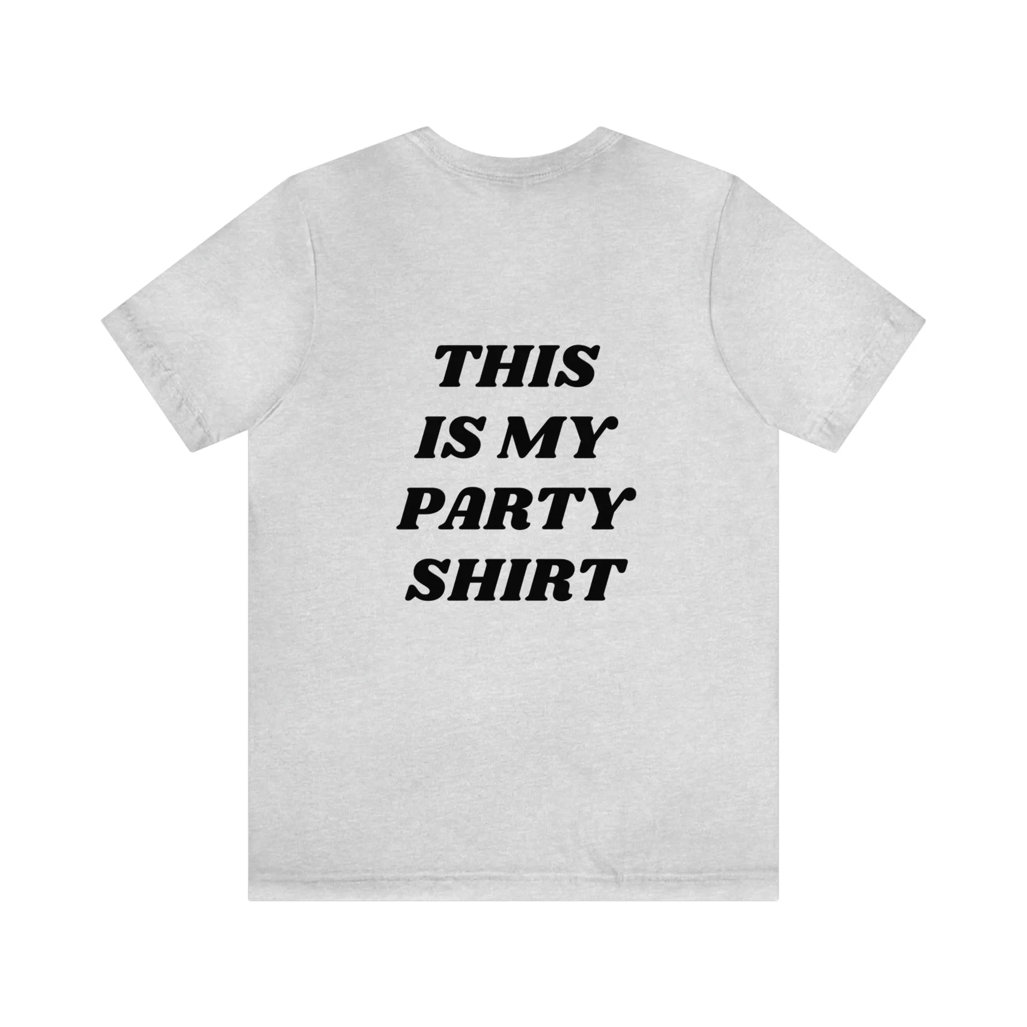 "This is my party shirt." Shirt