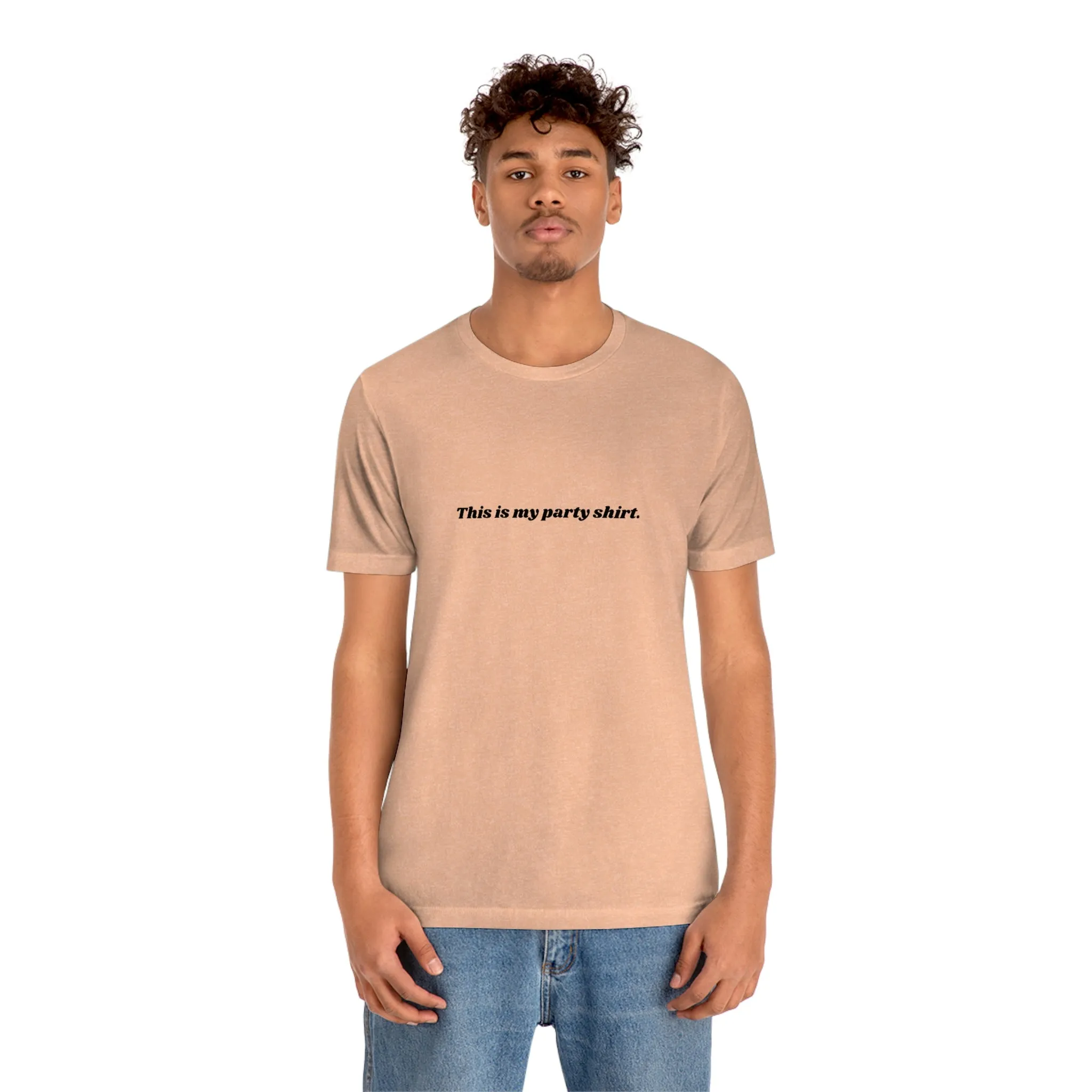 "This is my party shirt." Shirt