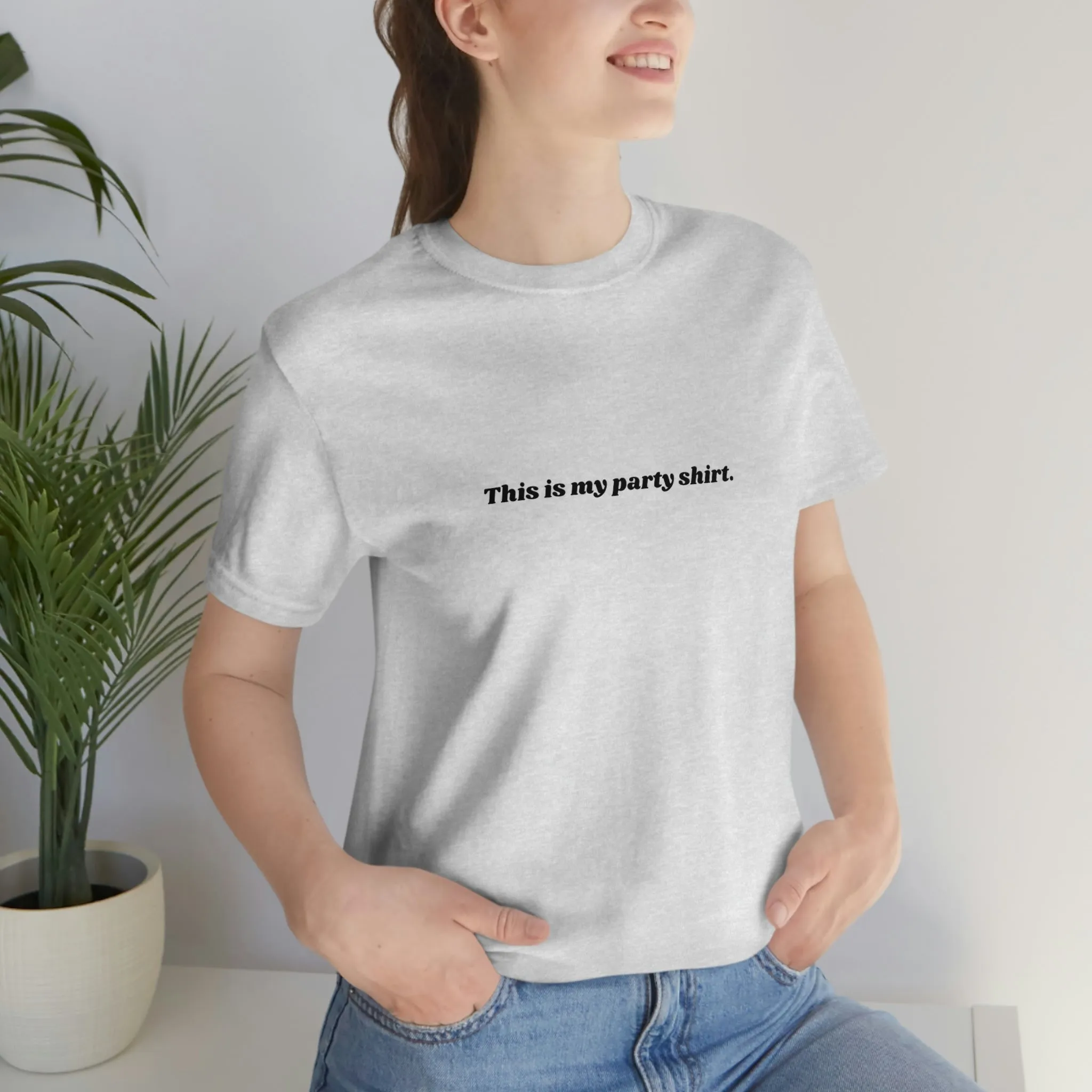 "This is my party shirt." Shirt