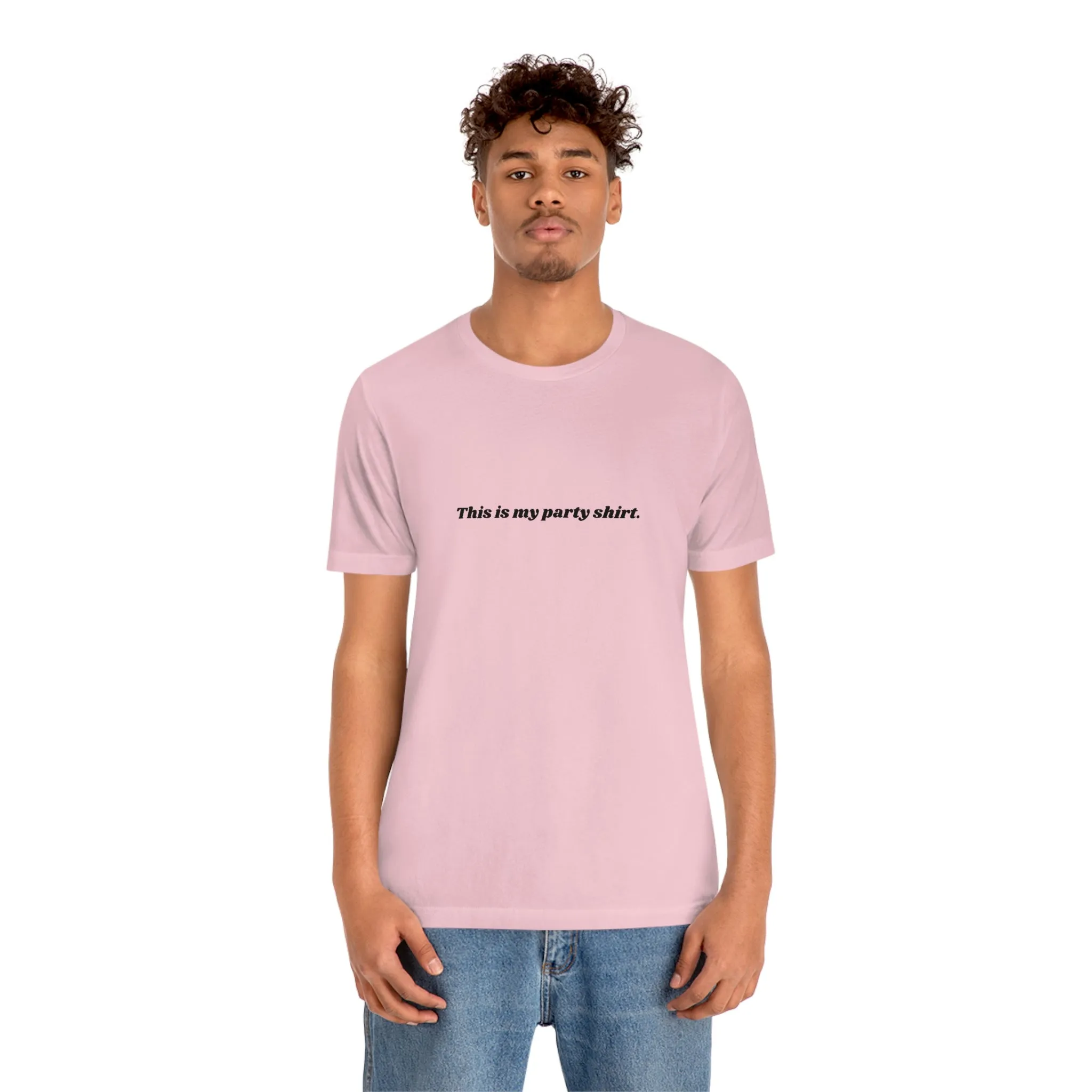 "This is my party shirt." Shirt