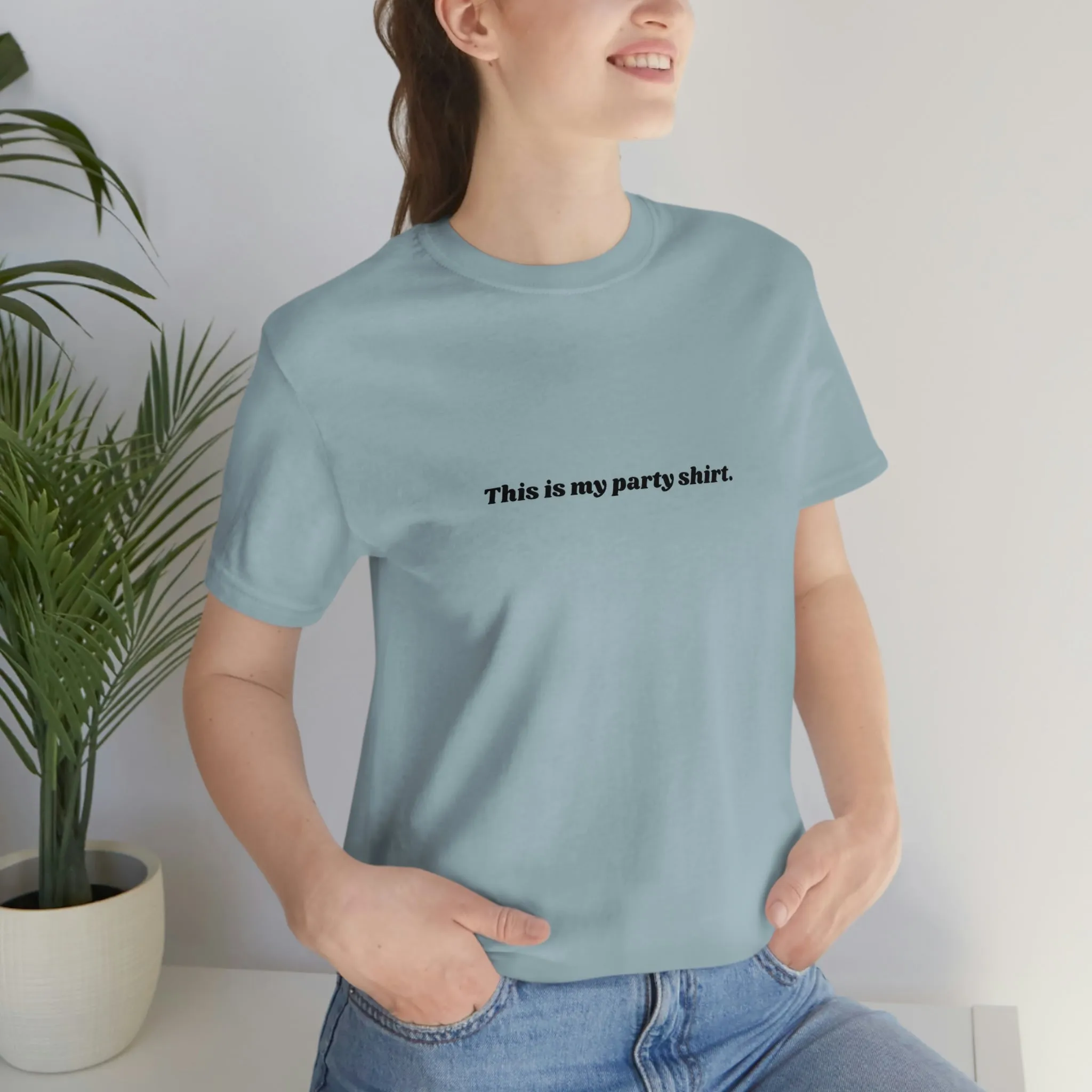 "This is my party shirt." Shirt