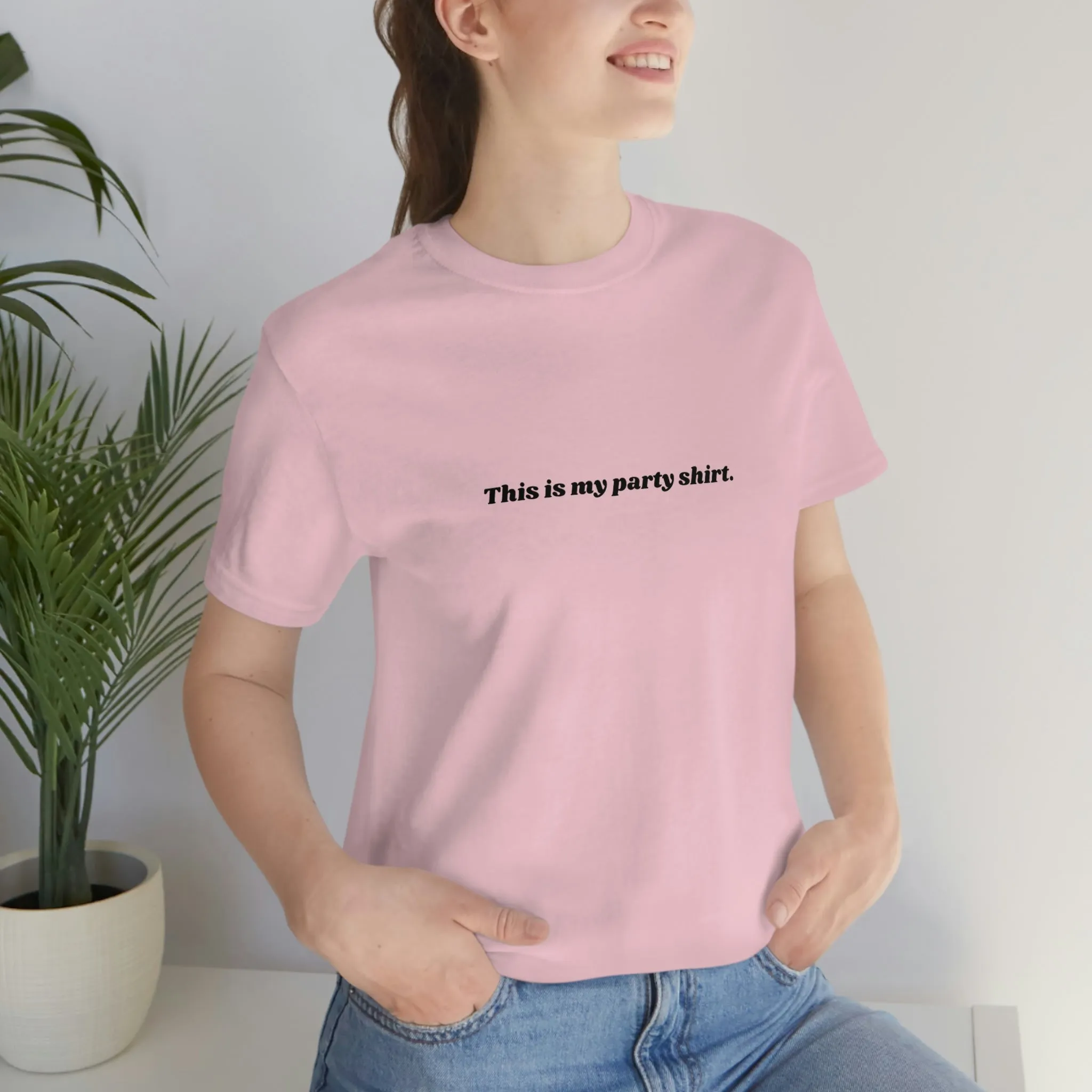"This is my party shirt." Shirt
