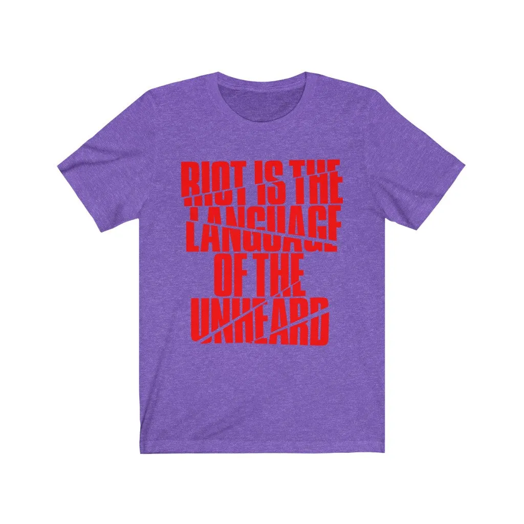 Riot Is The Language of the Unheard Unisex Jersey Short Sleeve Tee