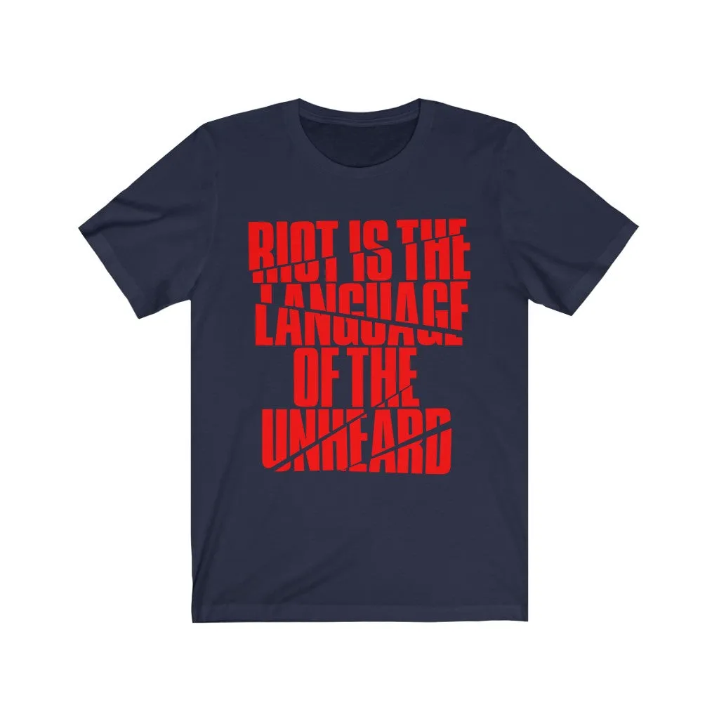 Riot Is The Language of the Unheard Unisex Jersey Short Sleeve Tee