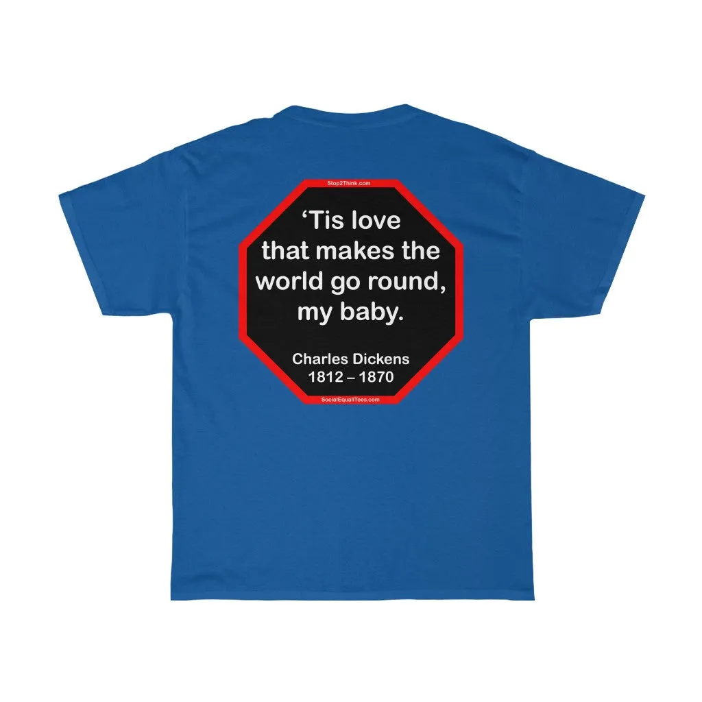 s2t- Tis love that makes the world go round, my baby.   -  Charles Dickens 1812 – 1870 - blks2t